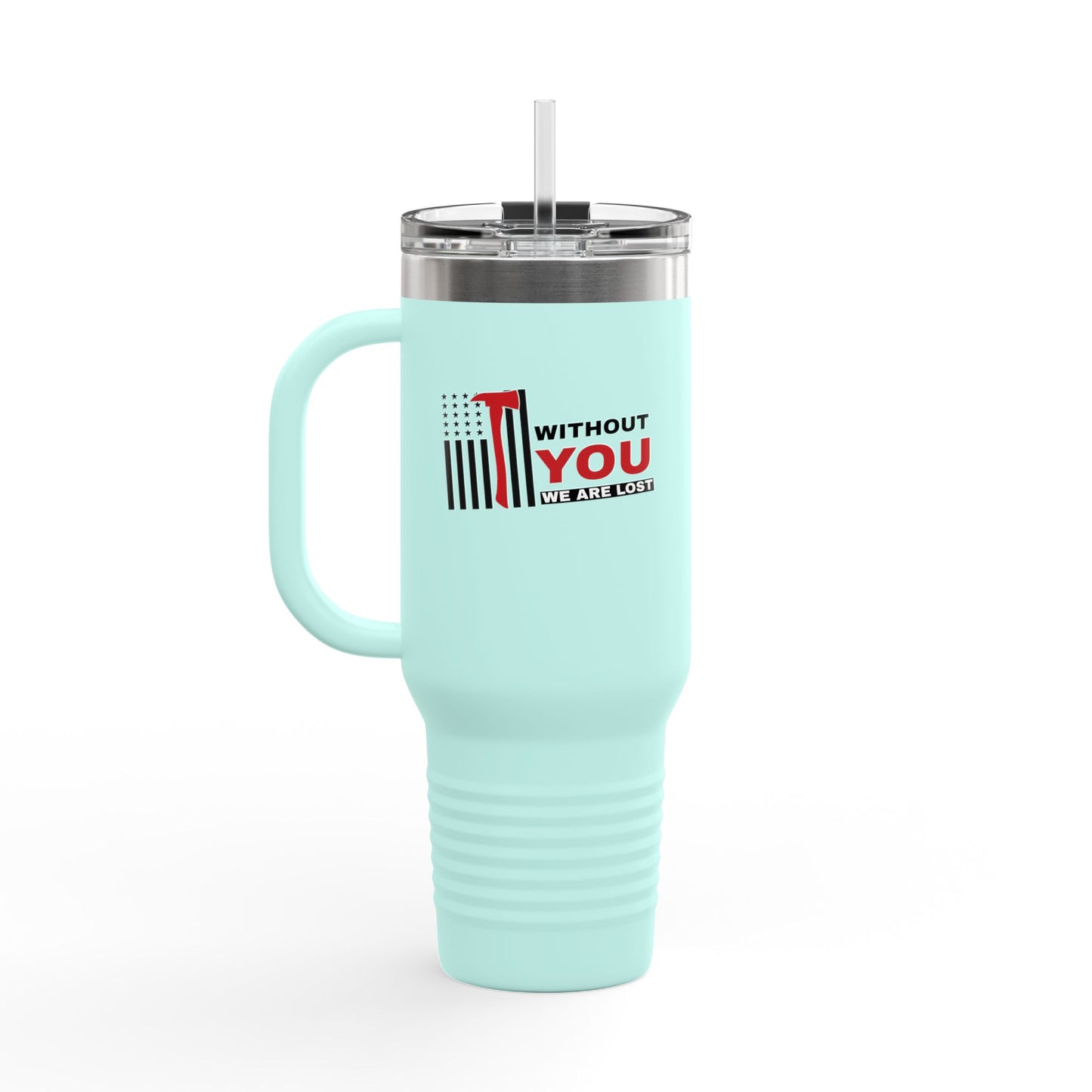 Firefighter Insulated Travel Mug, 40oz – Without you, we are lost