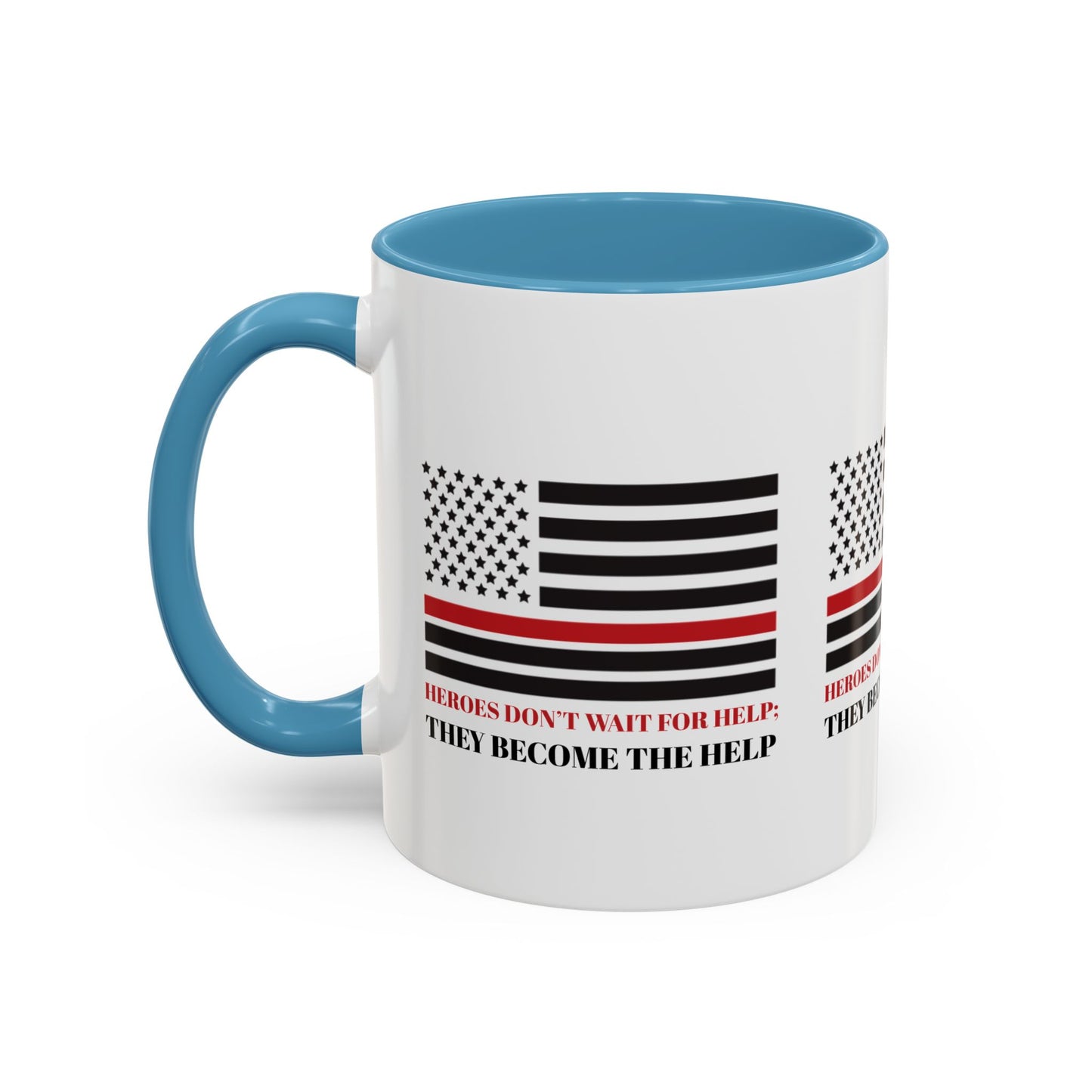 Firefighter Accent Coffee Mug – Heroes don’t wait for help; they become the help