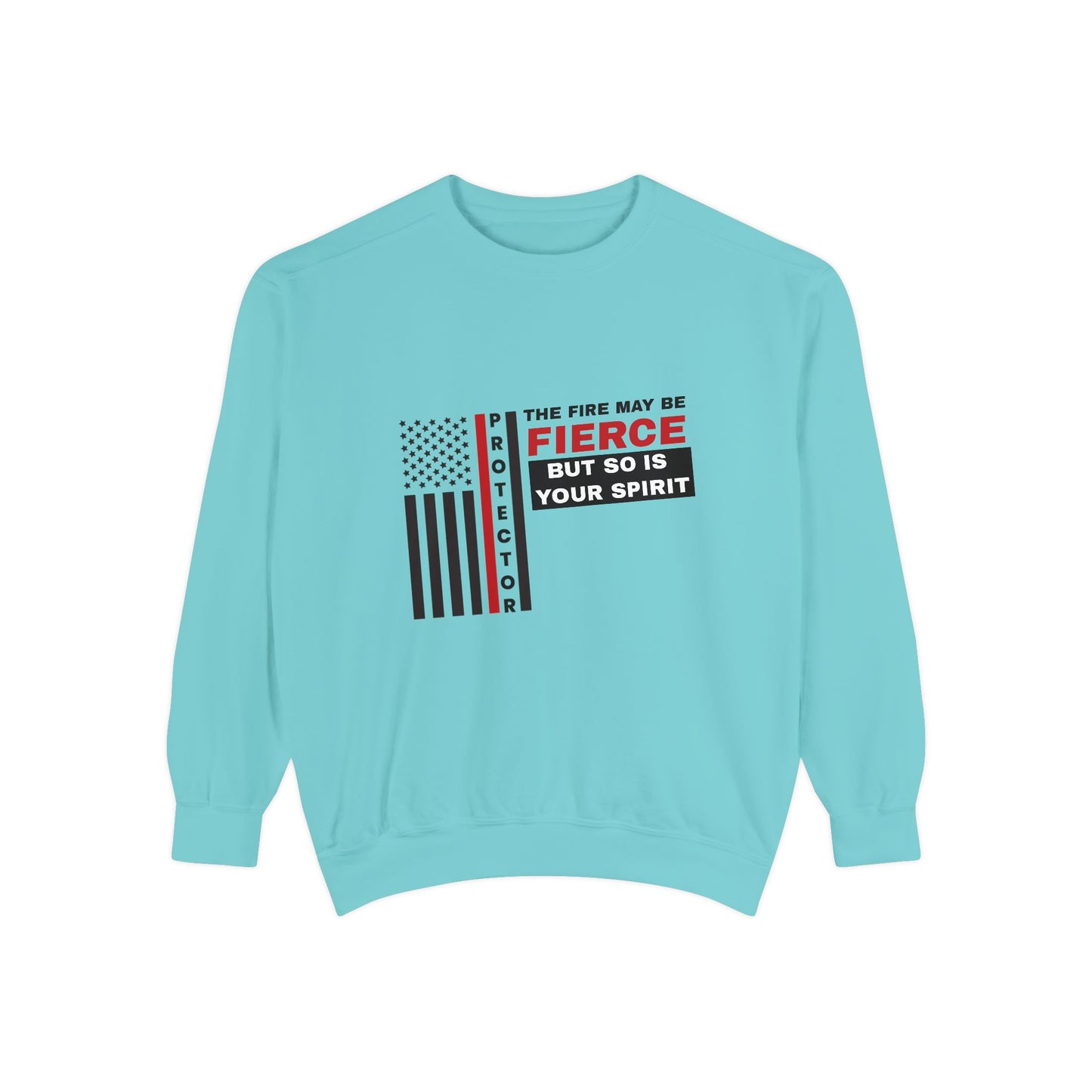 Firefighter Unisex Garment-Dyed Sweatshirt – The fire may be fierce, but so is your spirit