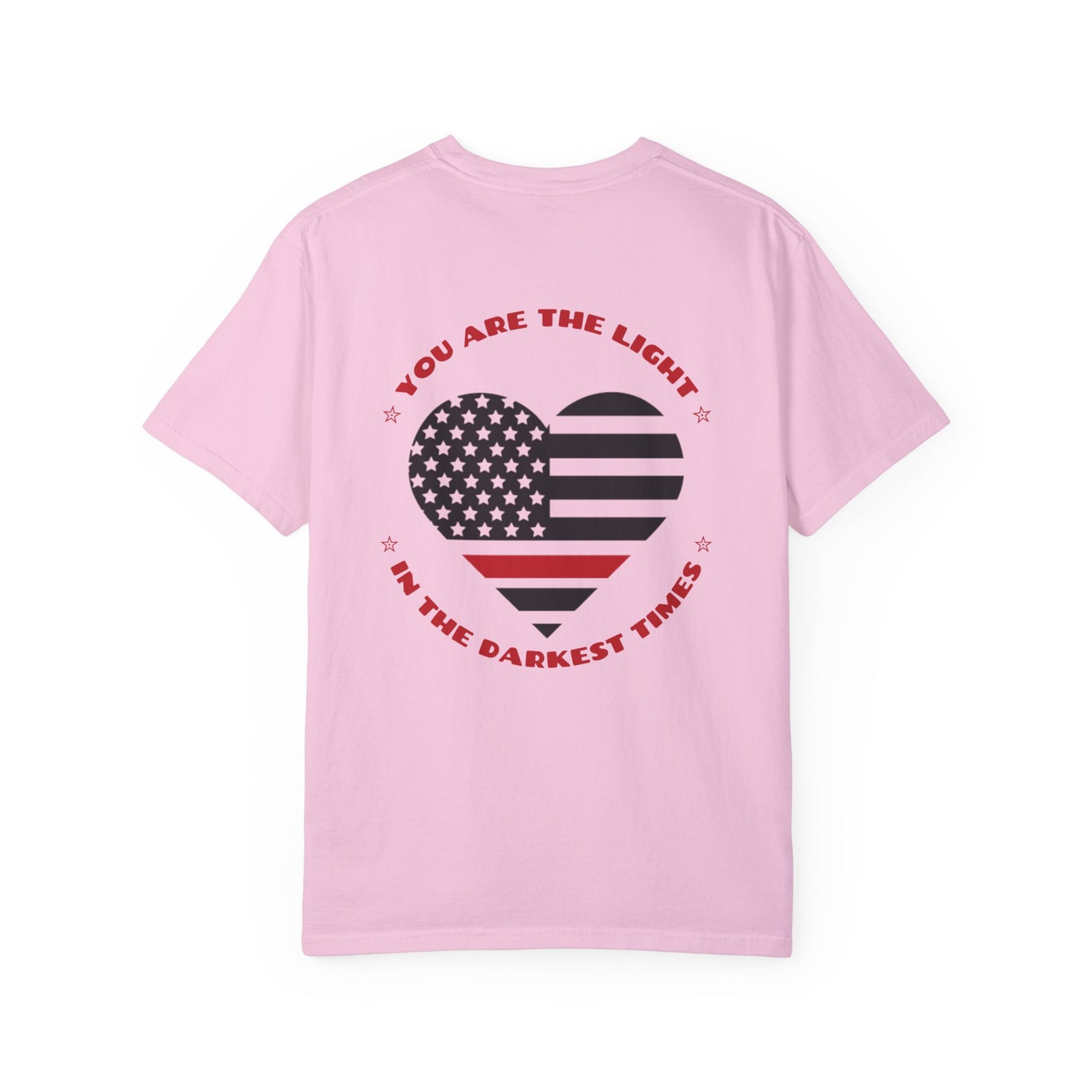Firefighter Unisex Garment-Dyed T-Shirt – You are the light in the darkest times