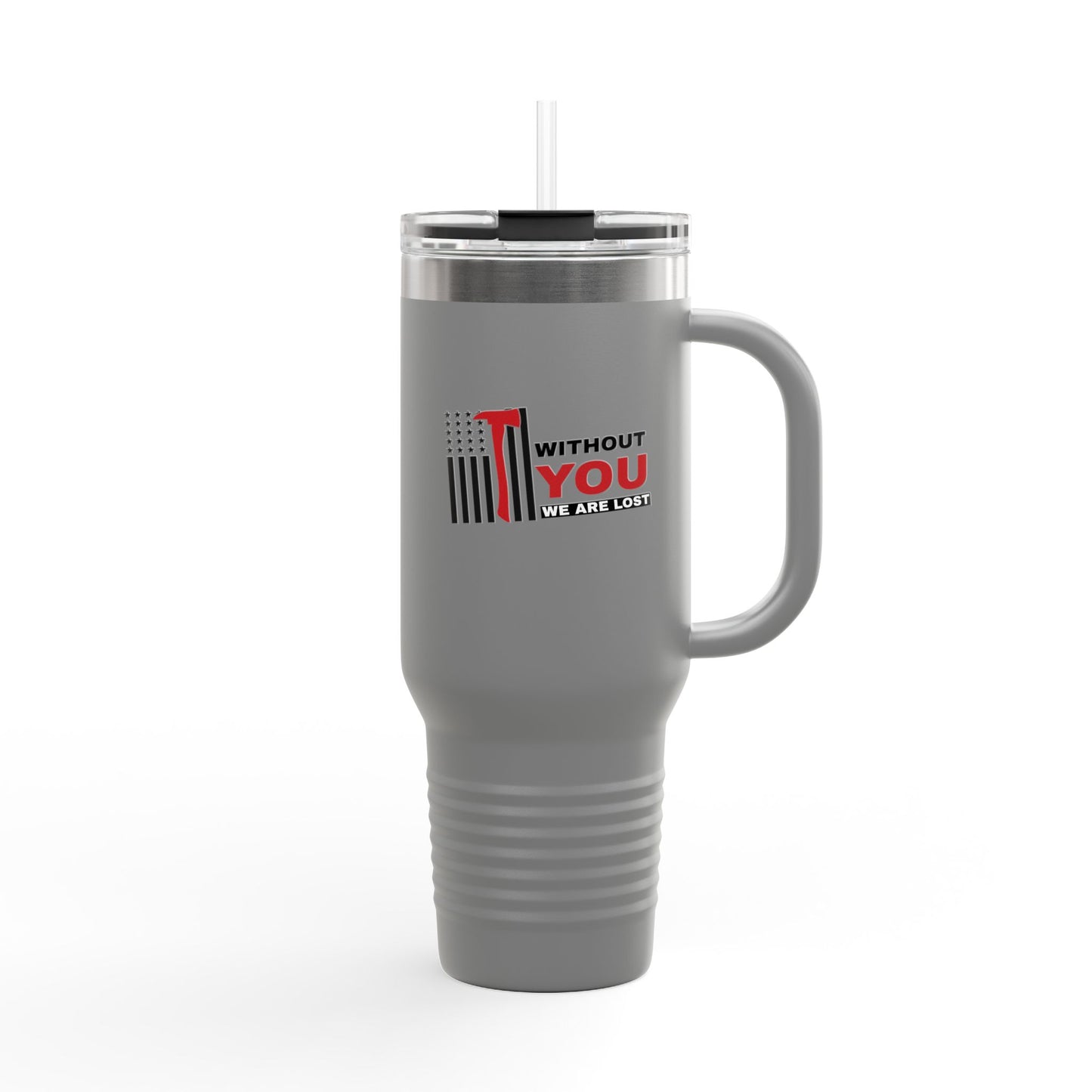 Firefighter Insulated Travel Mug, 40oz – Without you, we are lost