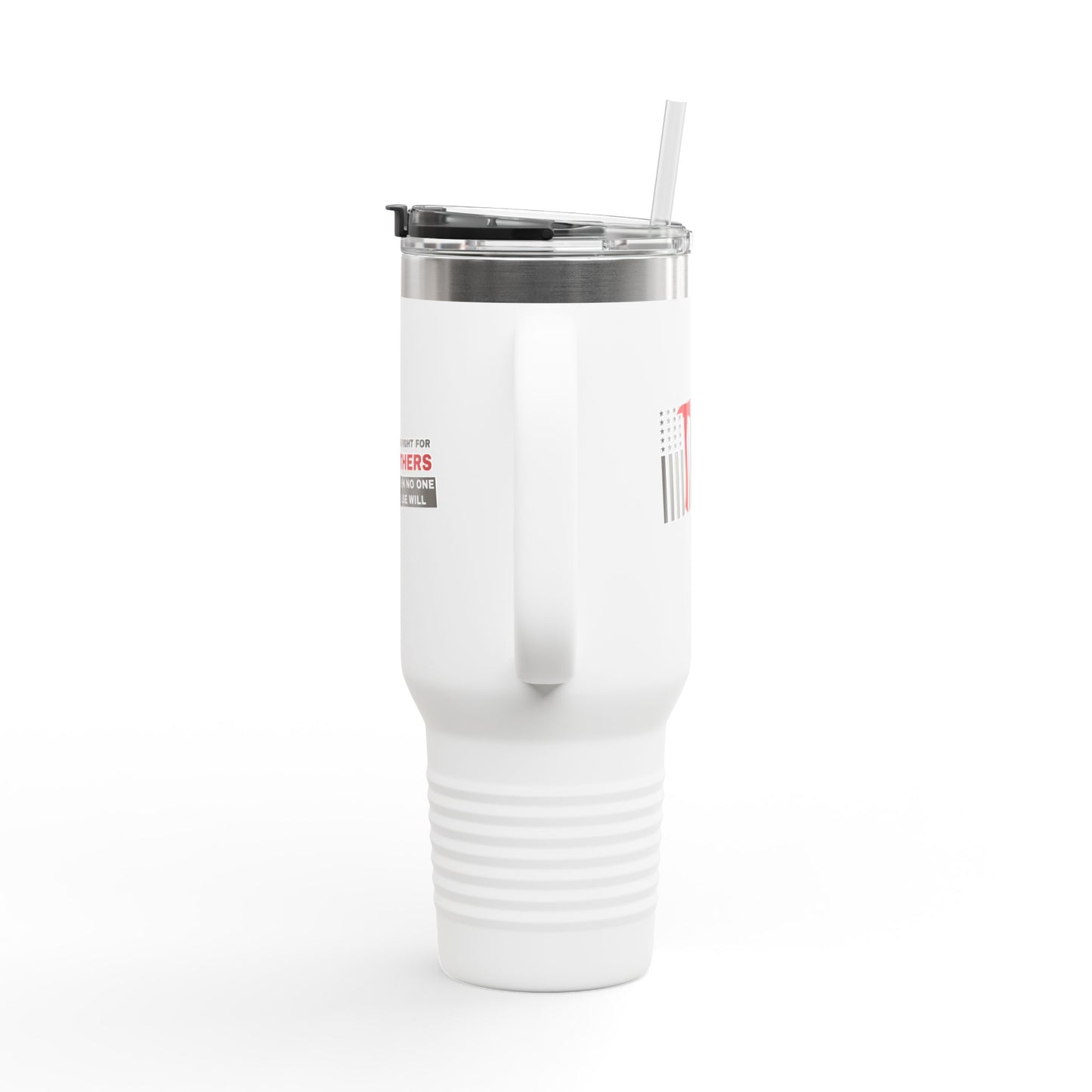 Firefighter Insulated Travel Mug, 40oz – You fight for others when no one else will