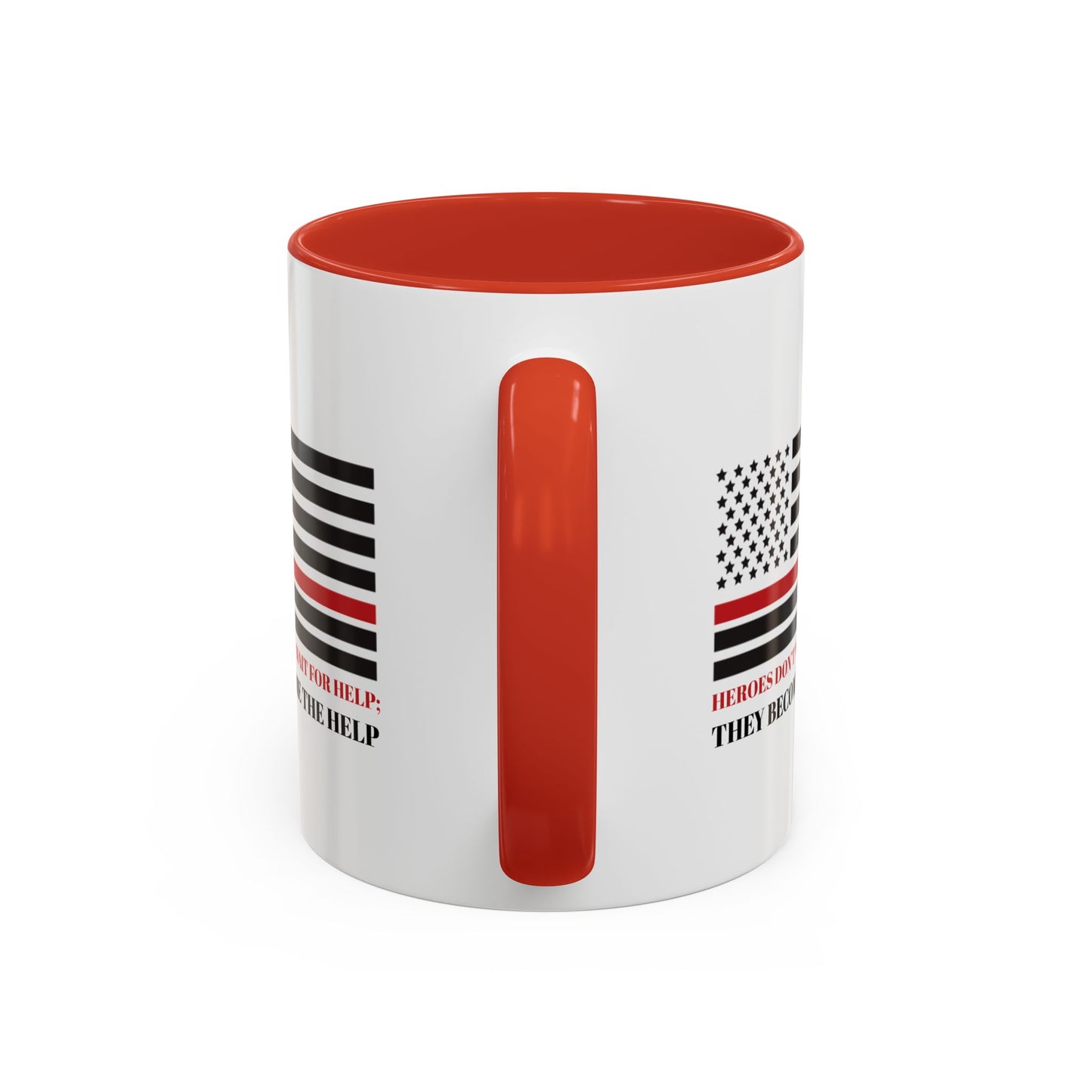 Firefighter Accent Coffee Mug – Heroes don’t wait for help; they become the help