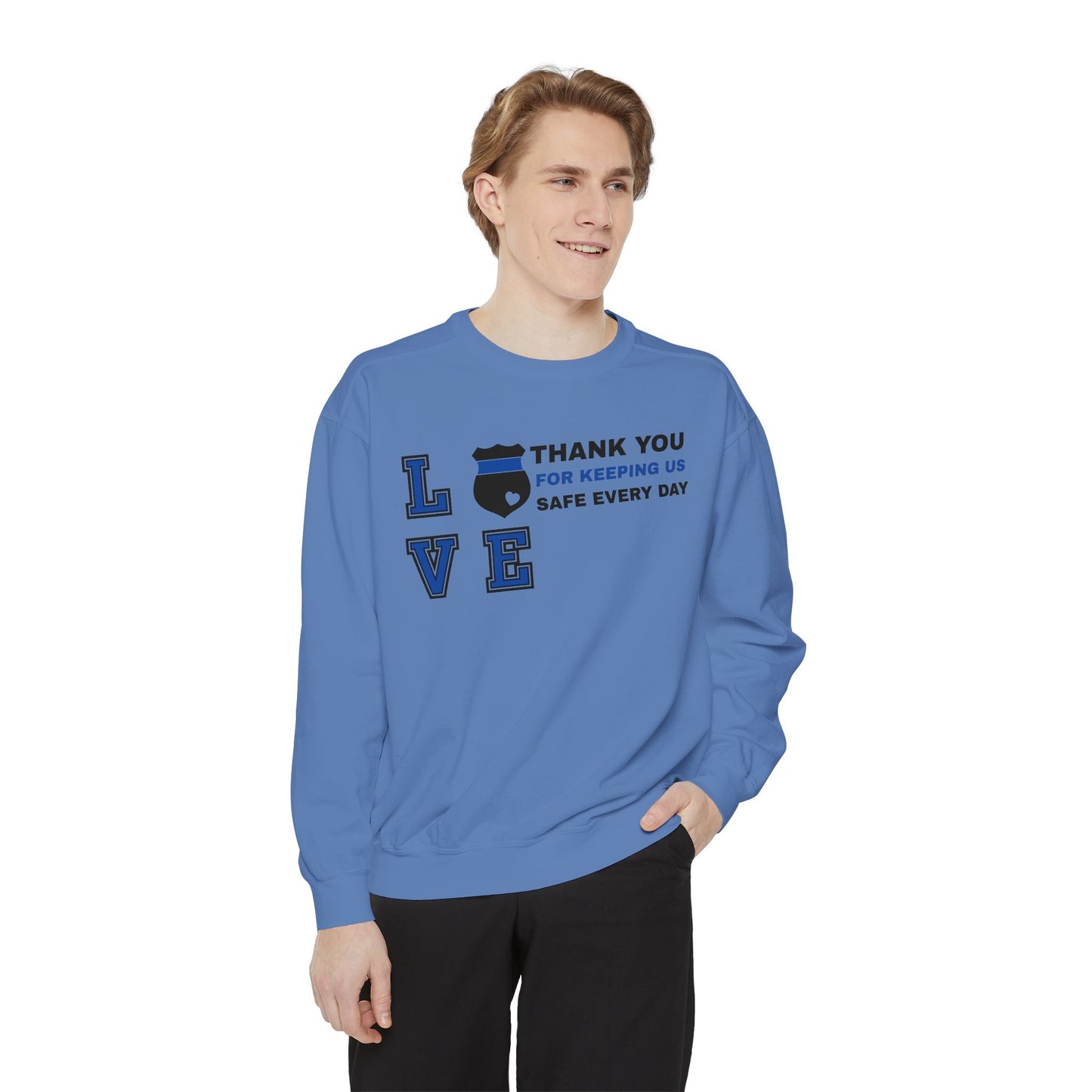 Police Unisex Garment-Dyed Sweatshirt – Thank you for keeping us safe every day