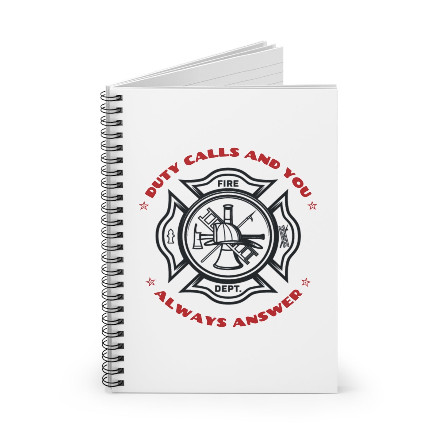 Firefighter Spiral Notebook – Duty calls, and you always answer