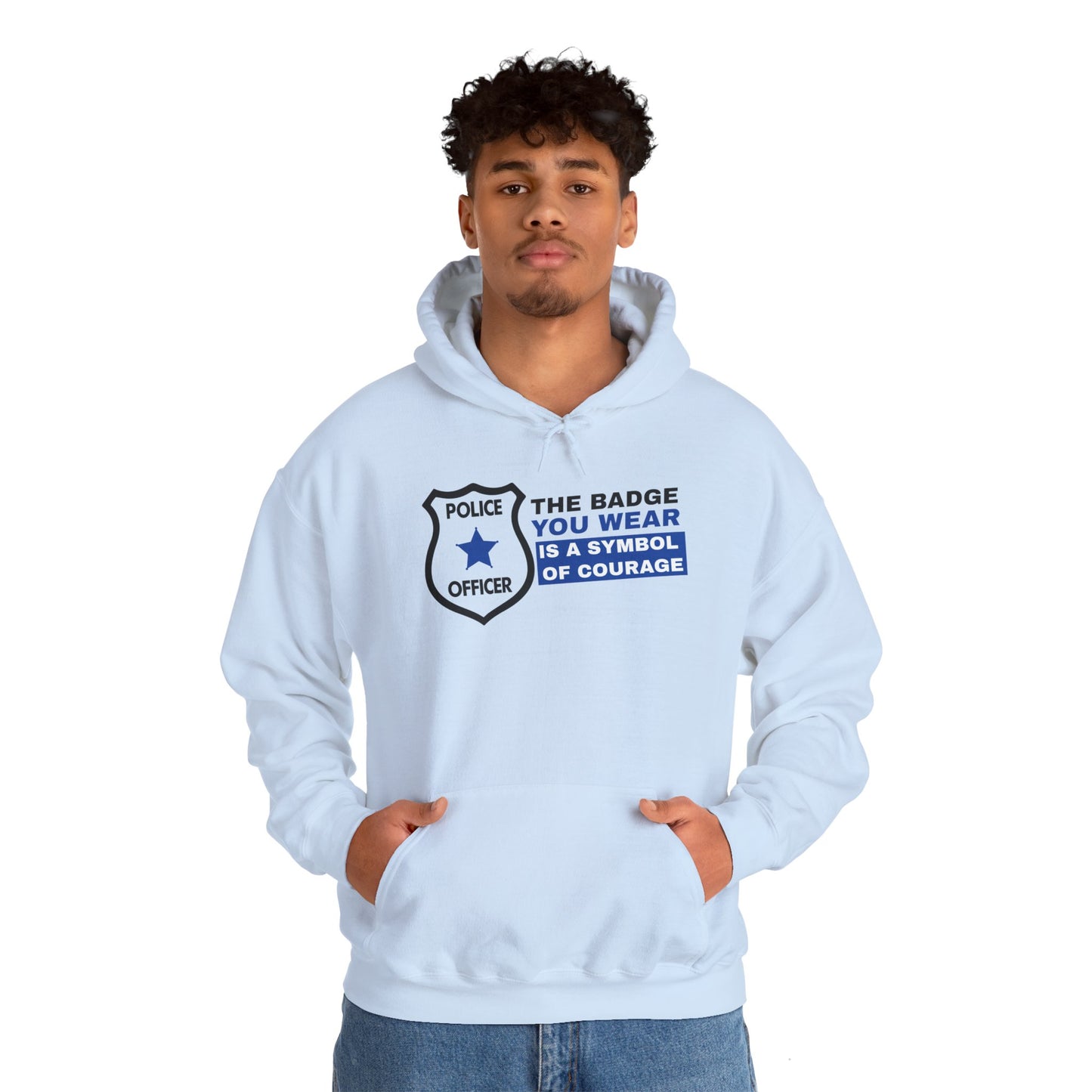 Police Hooded Sweatshirt – The badge you wear is a symbol of courage