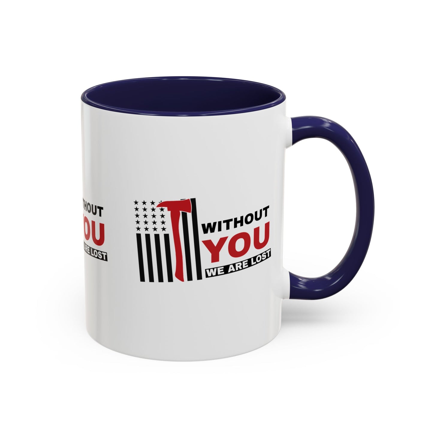 Firefighter Accent Coffee Mug – Without you, we are lost