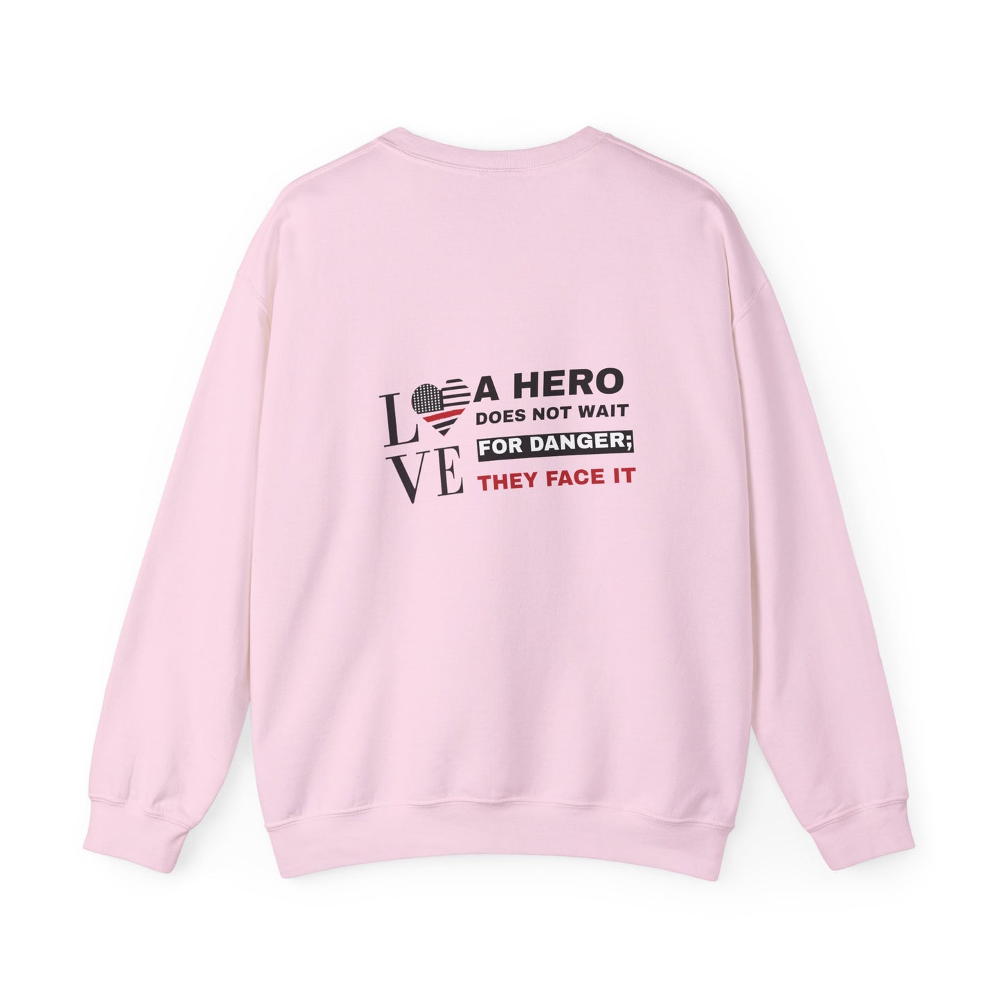 Firefighter Unisex Heavy Blend Crewneck Sweatshirt – A hero does not wait for danger; they face it