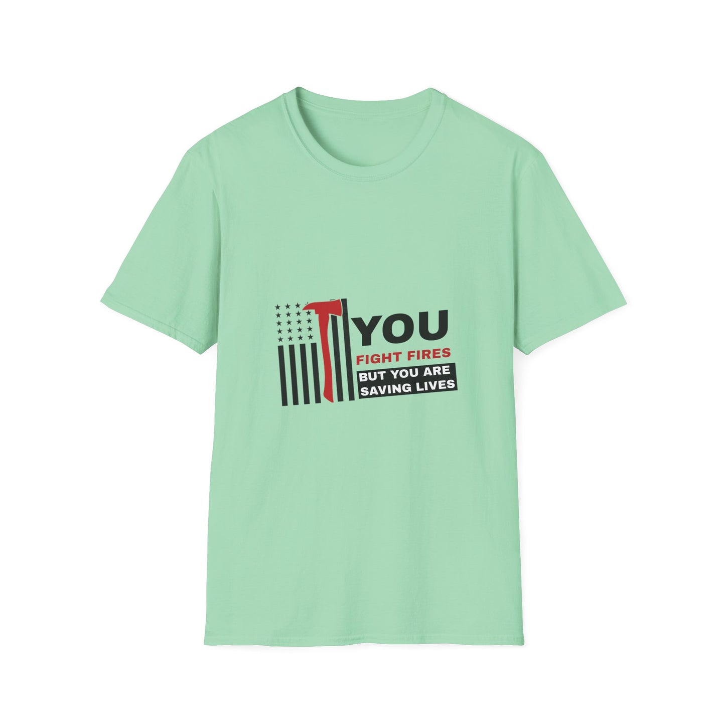 Firefighter Softstyle T-Shirt – You fight fires, but you are saving lives
