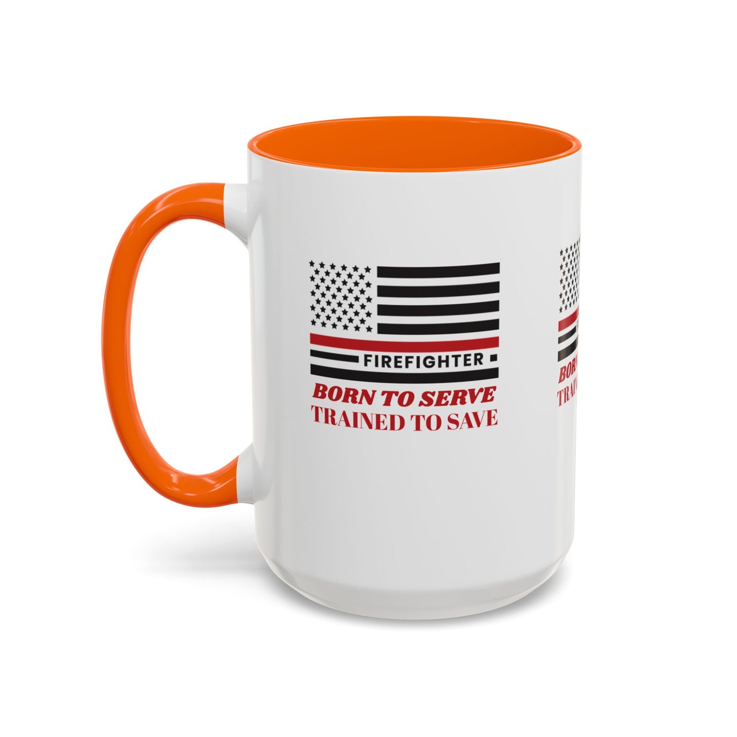 Firefighter Accent Coffee Mug – Born to serve, trained to save