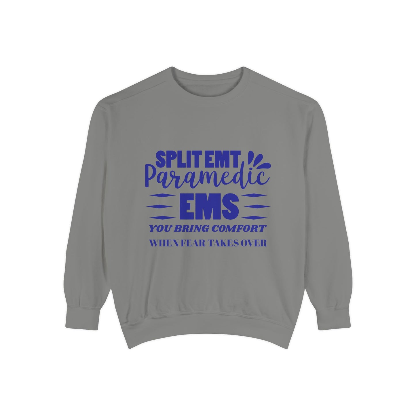 EMS Unisex Garment-Dyed Sweatshirt –You bring comfort when fear takes over