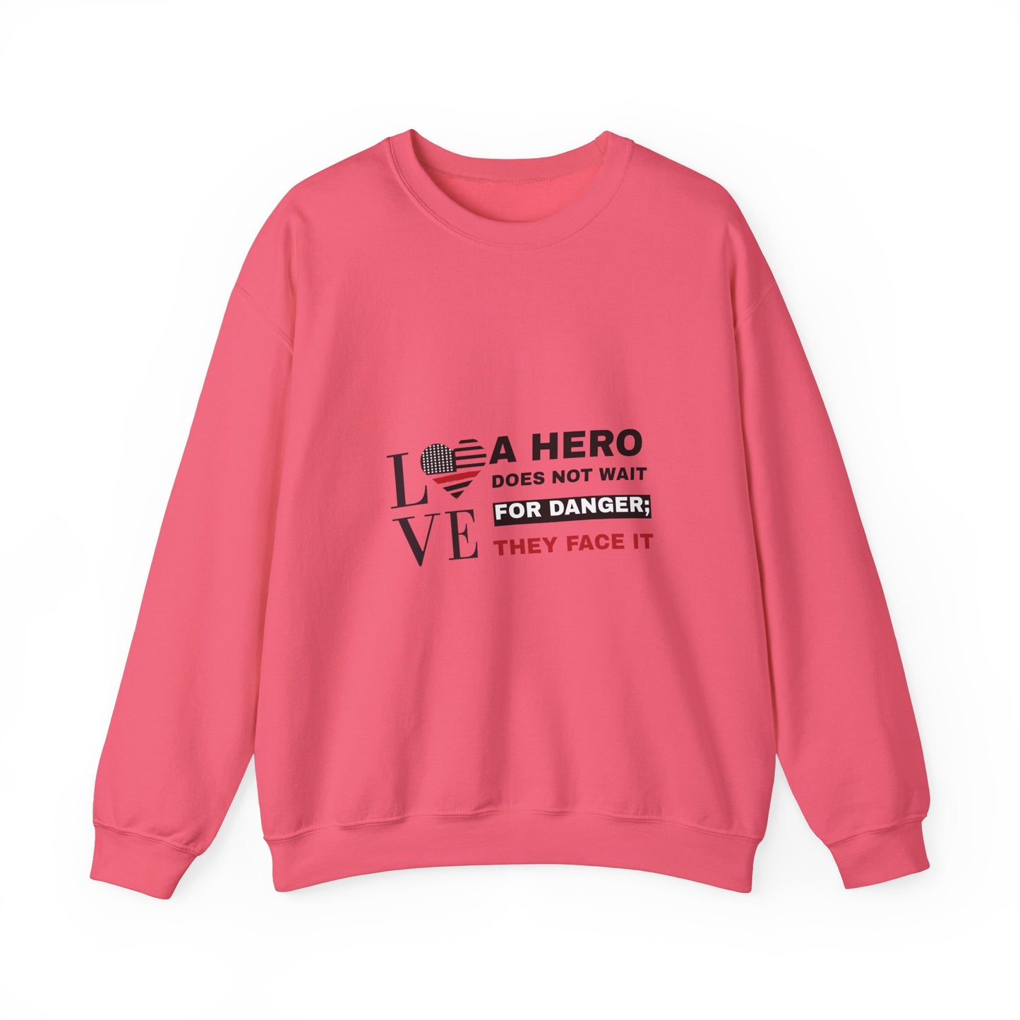 Firefighter Unisex Heavy Blend Crewneck Sweatshirt – A hero does not wait for danger; they face it
