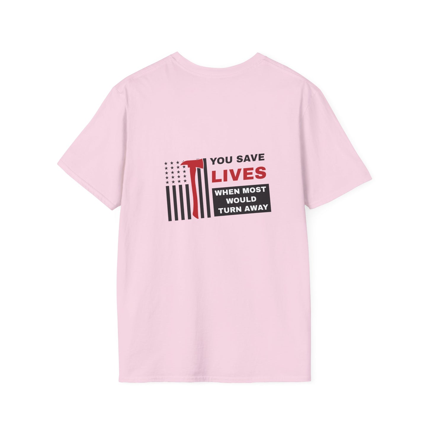 Firefighter Softstyle T-Shirt – You save lives when most would turn away