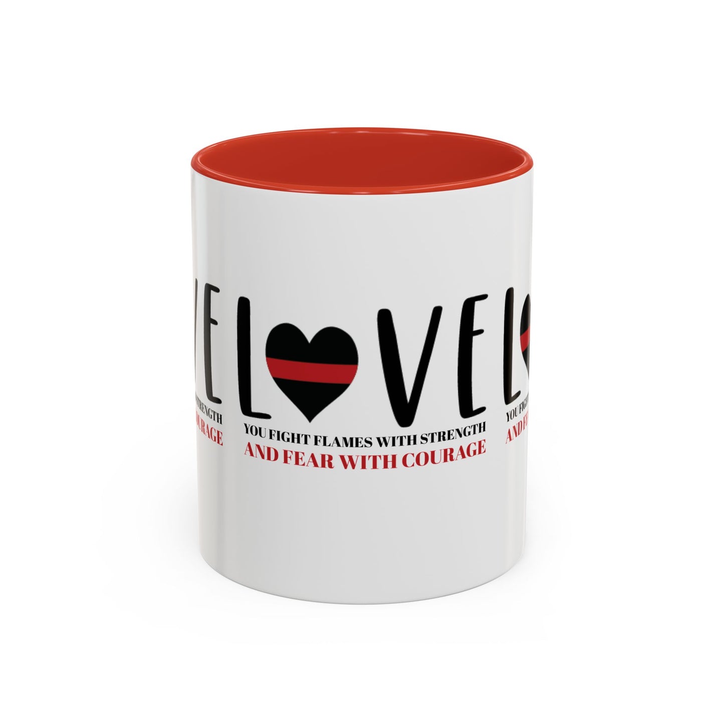 Firefighter Accent Coffee Mug – You fight flames with strength and fear with courage