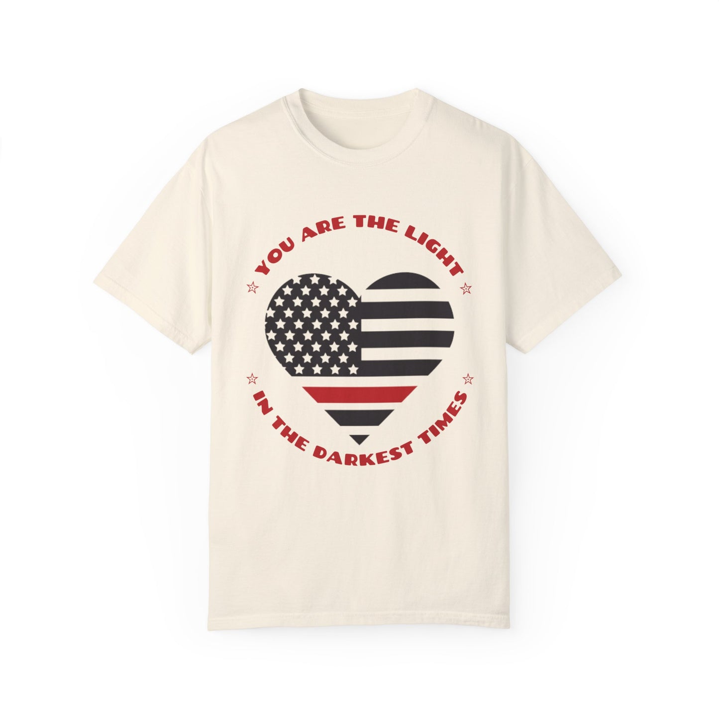 Firefighter Unisex Garment-Dyed T-Shirt – You are the light in the darkest times