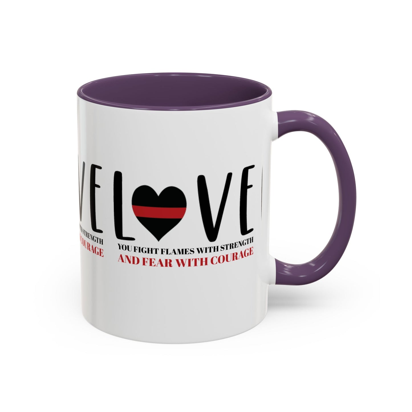 Firefighter Accent Coffee Mug – You fight flames with strength and fear with courage