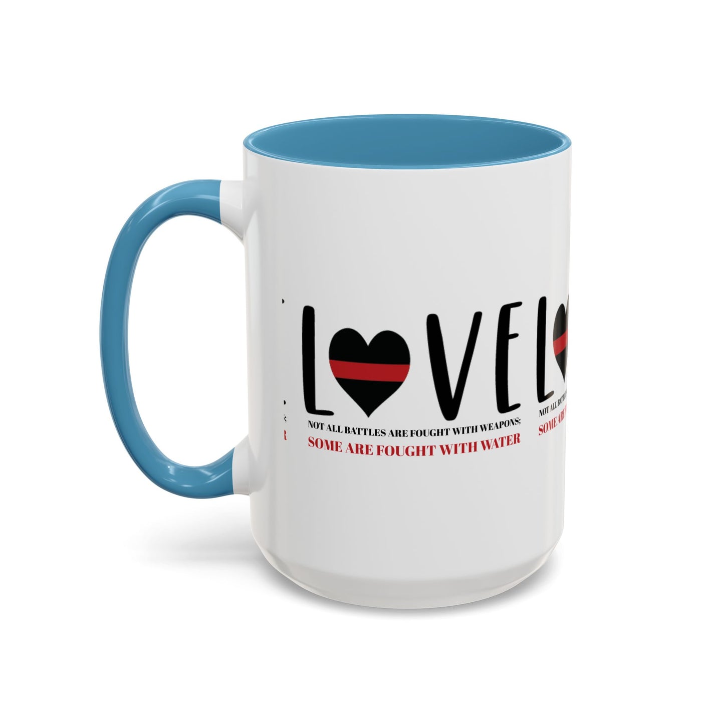 Firefighter Accent Coffee Mug – Not all battles are fought with weapons; some are fought with water