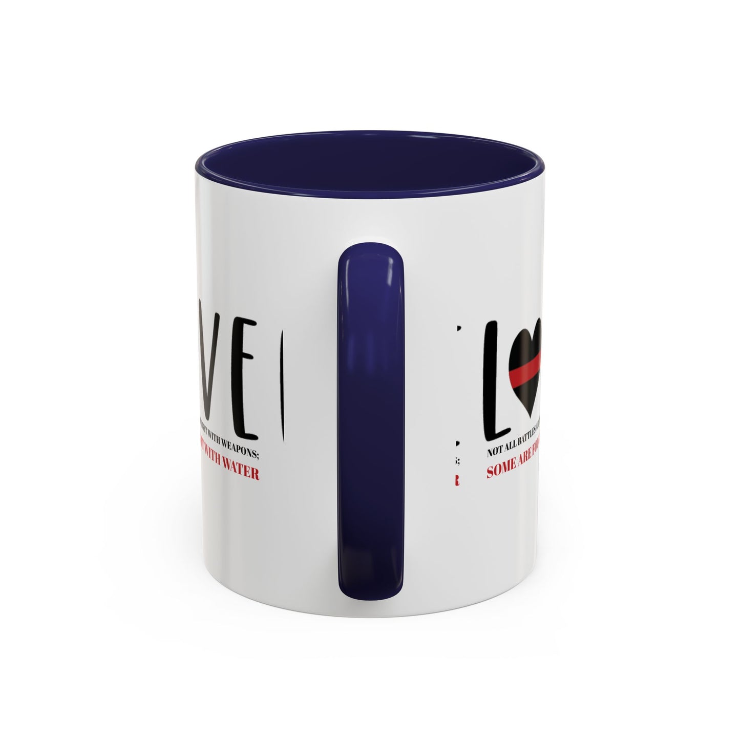 Firefighter Accent Coffee Mug – Not all battles are fought with weapons; some are fought with water
