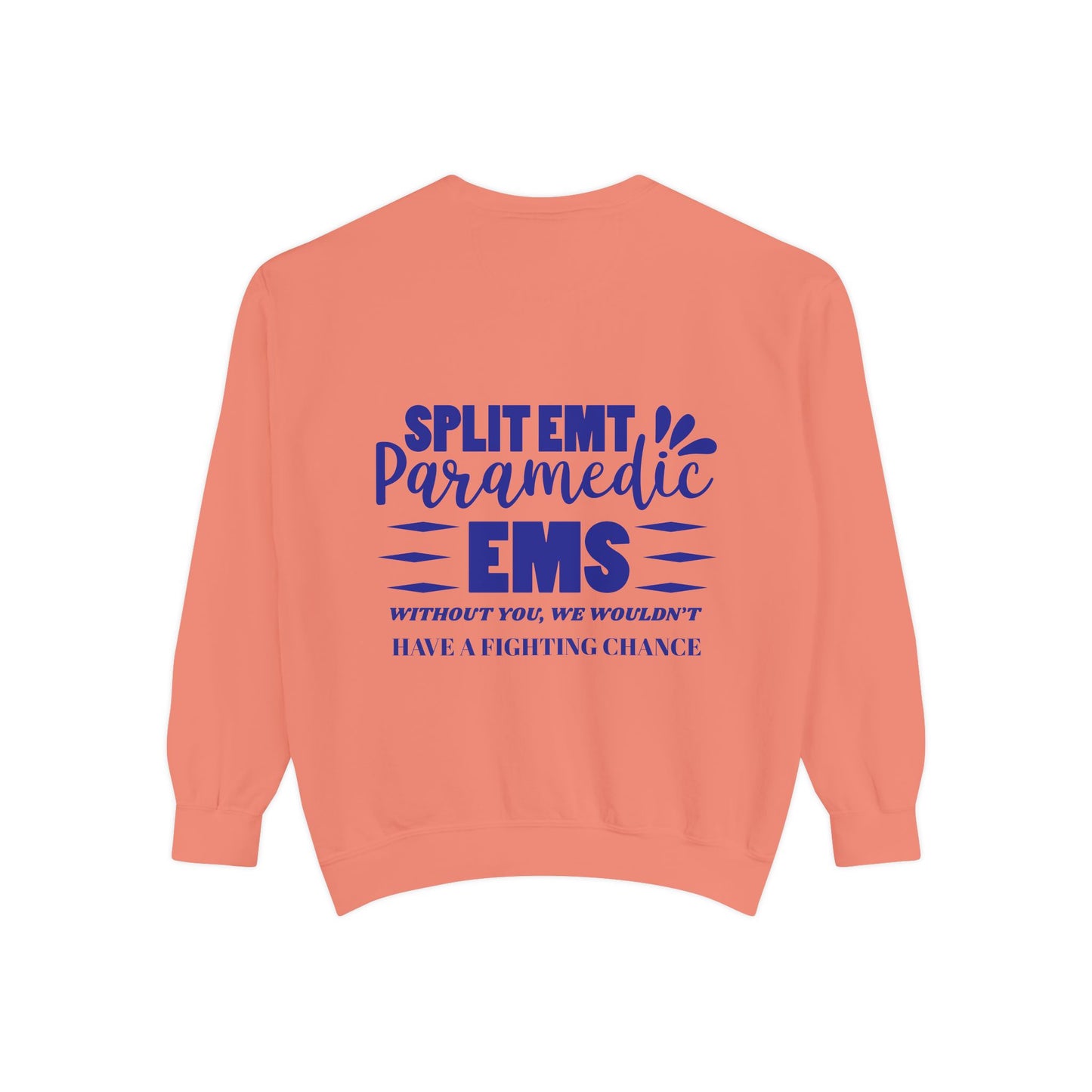 EMS Unisex Garment-Dyed Sweatshirt –Without you, we wouldn’t have a fighting chance