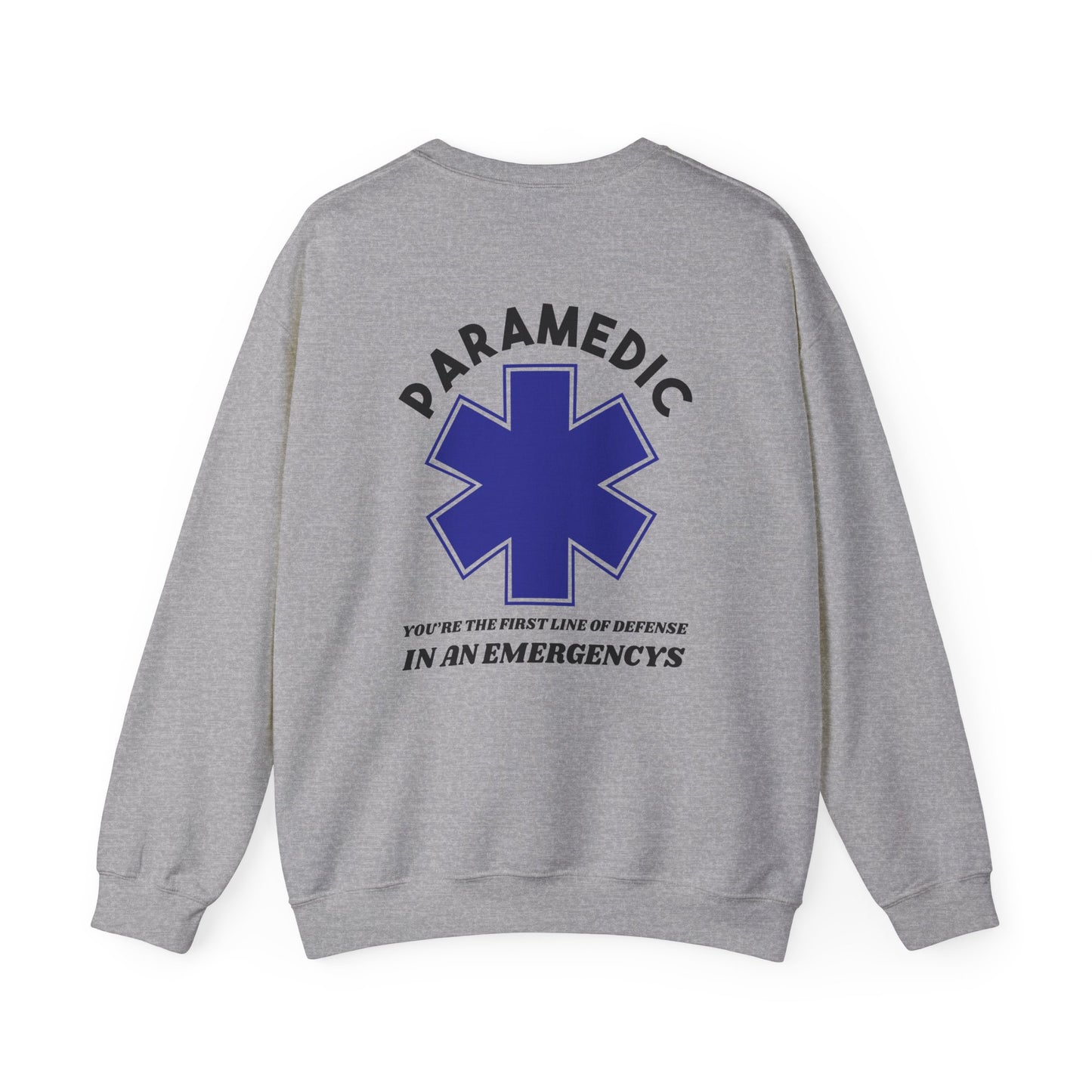 EMS Unisex Crewneck Sweatshirt – You’re the first line of defense in an emergency