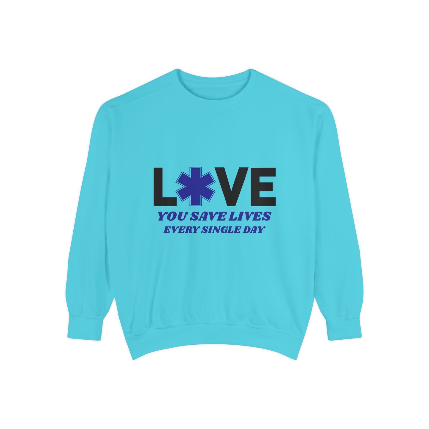 EMS Unisex Garment-Dyed Sweatshirt –You save lives every single day