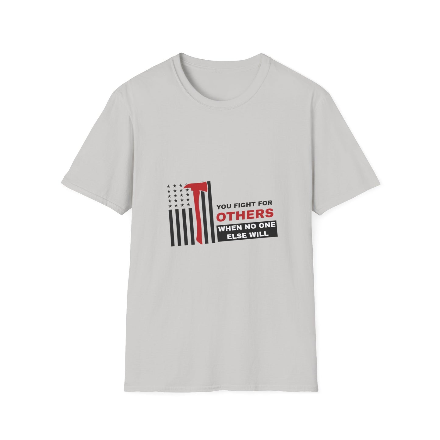 Firefighter Softstyle T-Shirt – You fight for others when no one else will