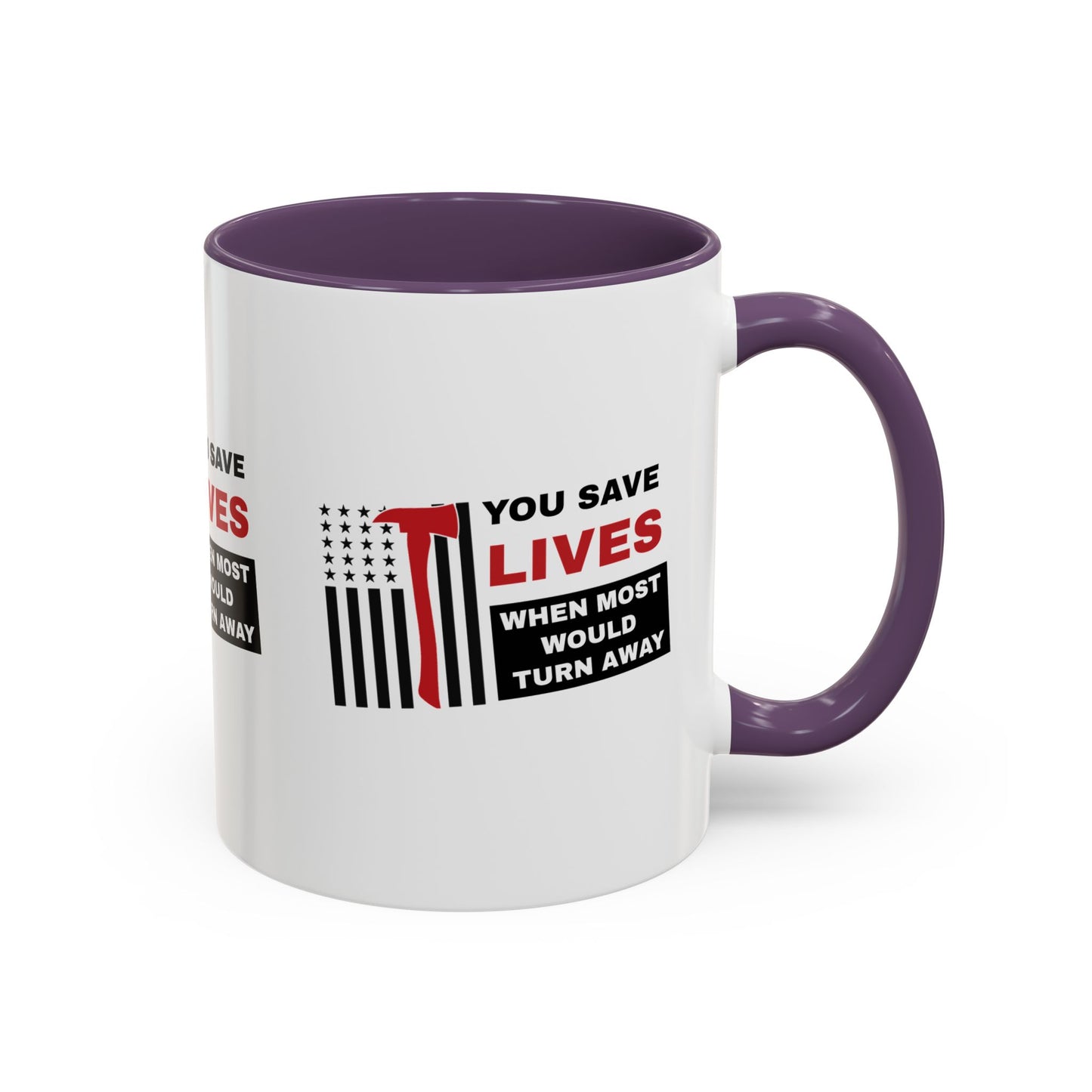 Firefighter Accent Coffee Mug – You save lives when most would turn away