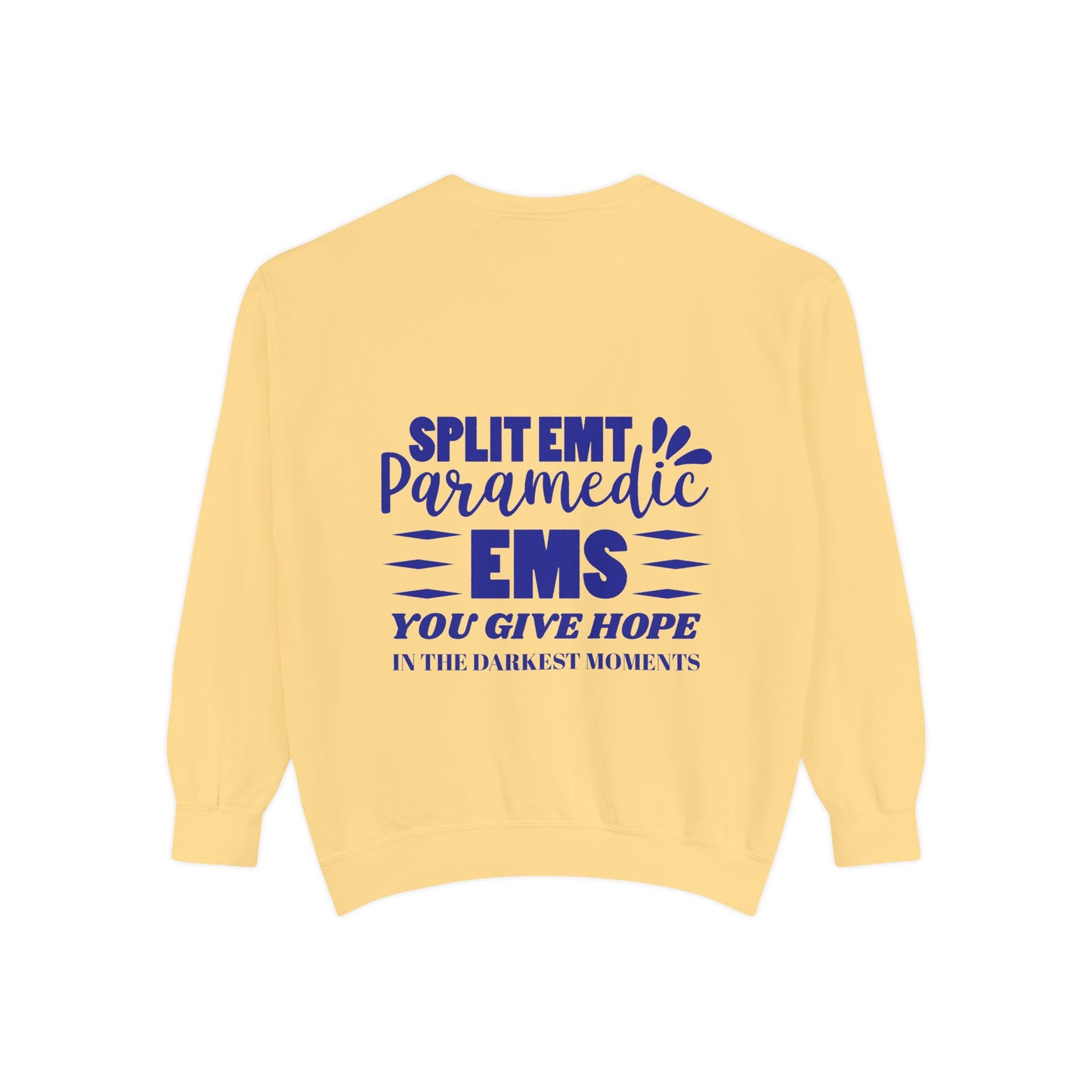EMS Unisex Garment-Dyed Sweatshirt –You give hope in the darkest moments