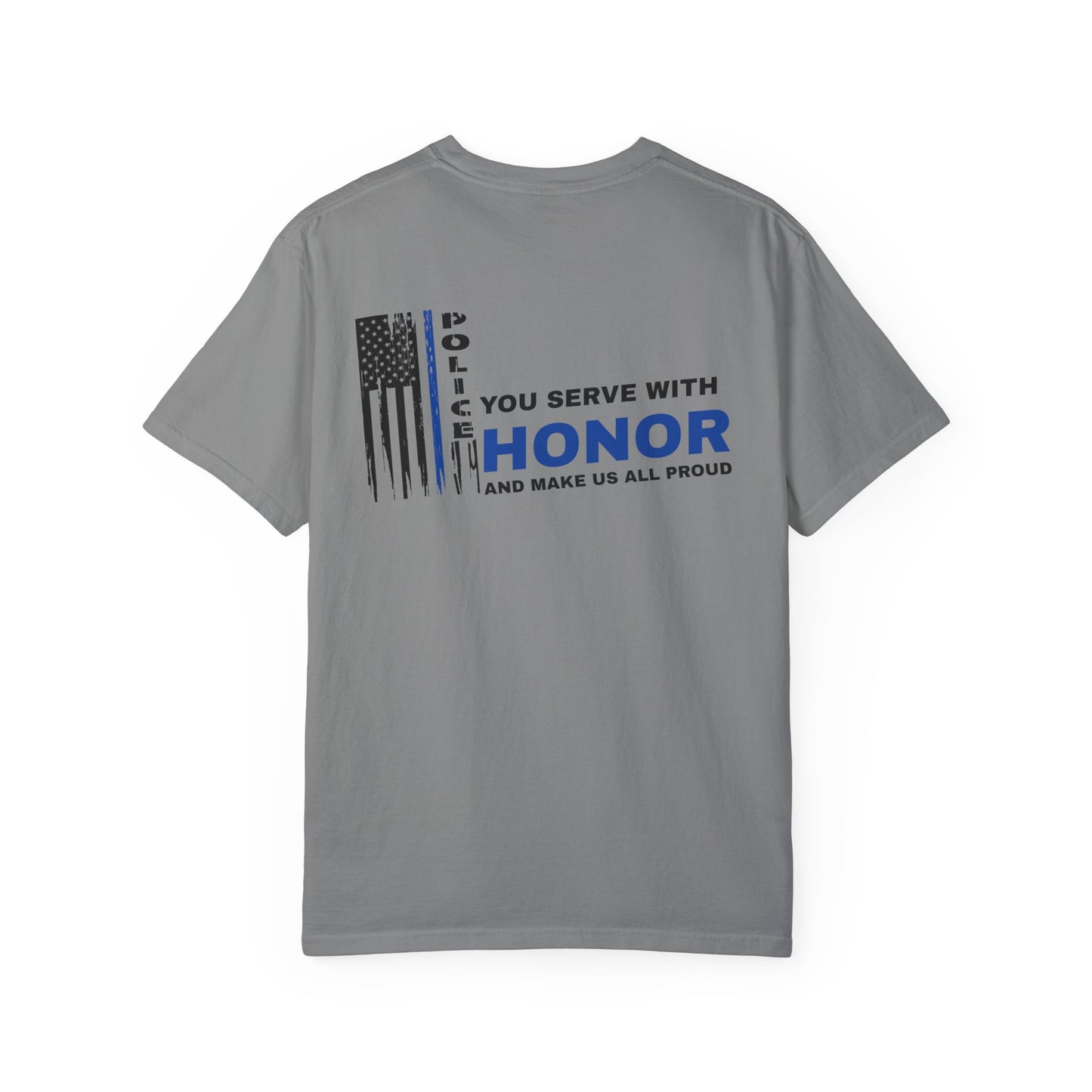 Police Unisex Garment-Dyed T-Shirt – You serve with honor and make us all proud