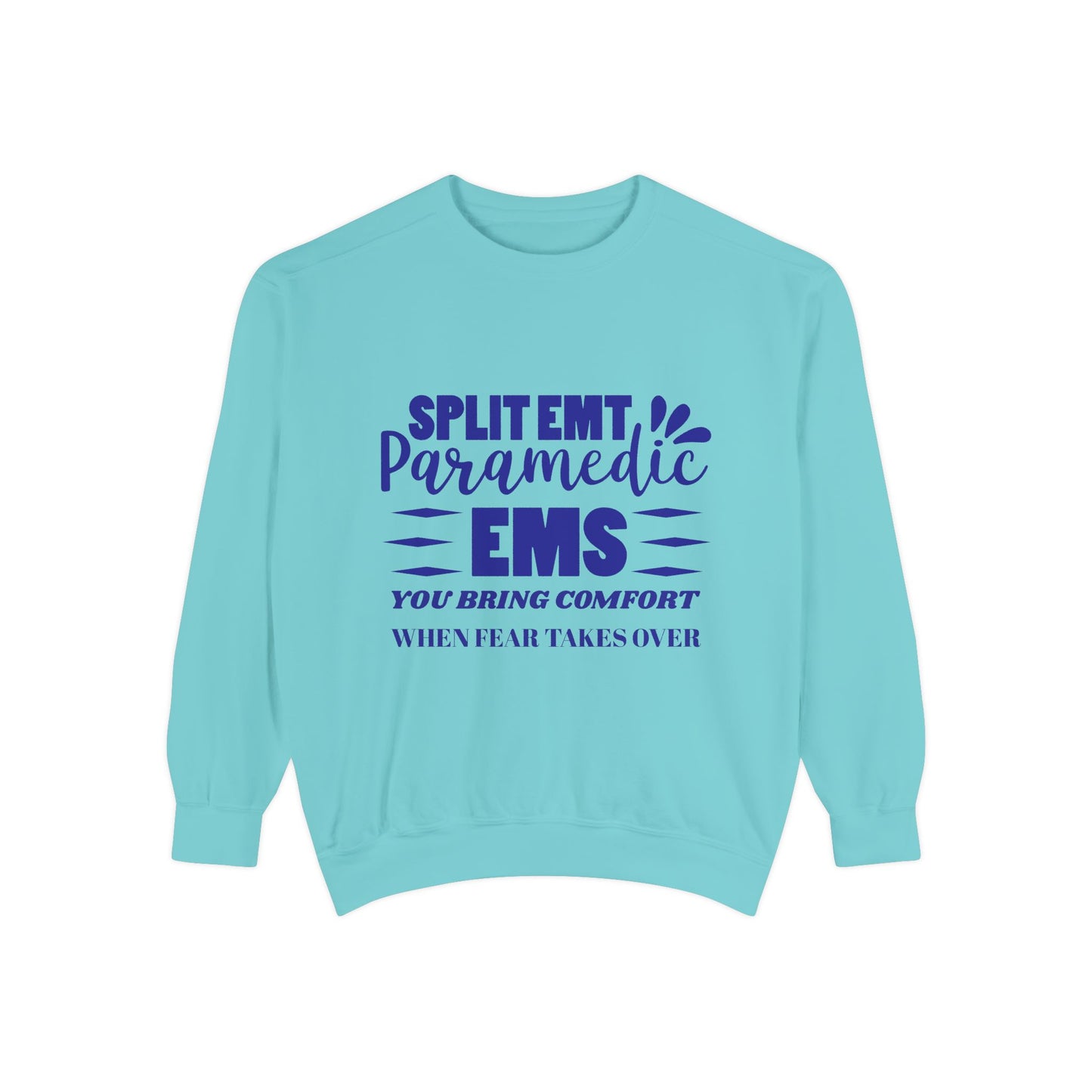 EMS Unisex Garment-Dyed Sweatshirt –You bring comfort when fear takes over