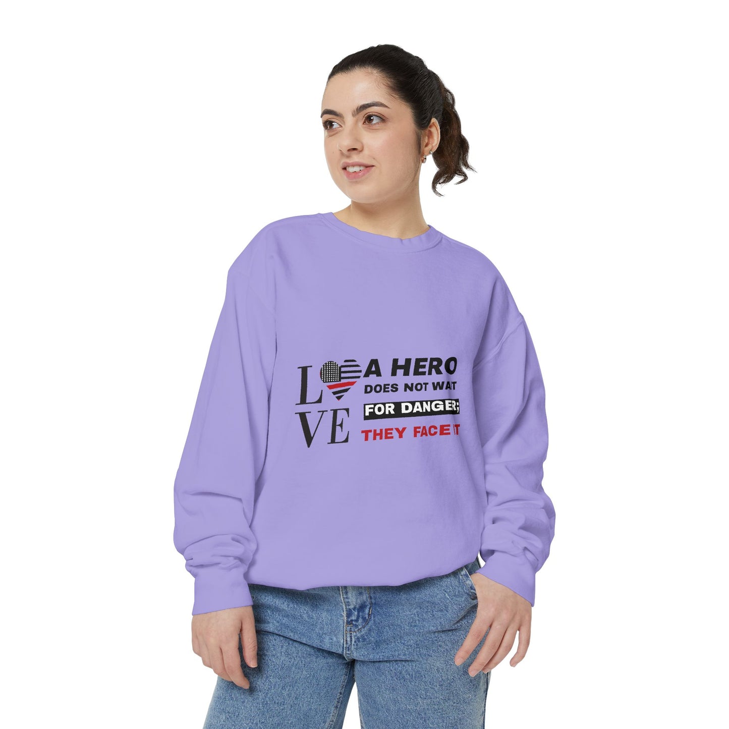 Firefighter Unisex Garment-Dyed Sweatshirt – A hero does not wait for danger; they face it
