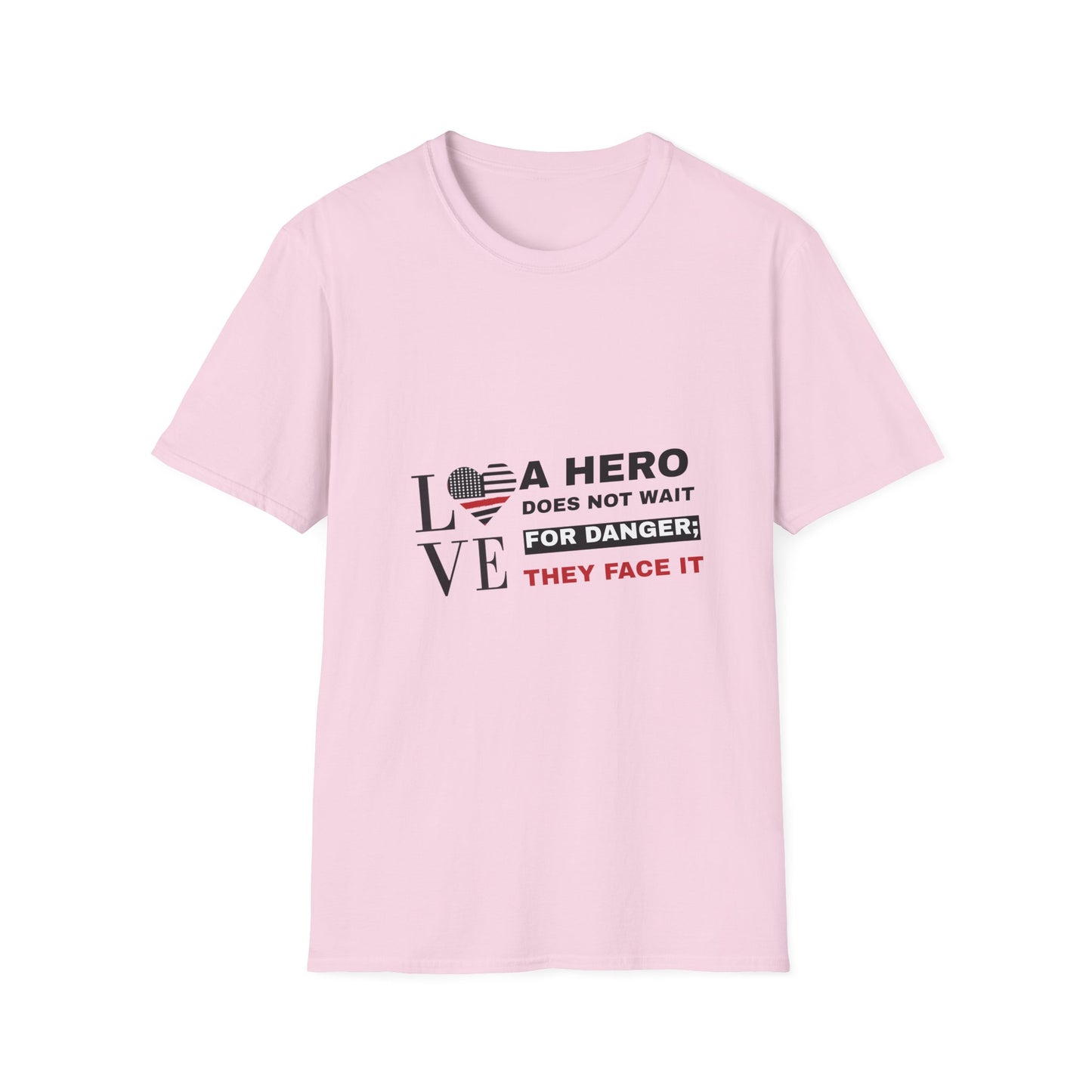Firefighter Softstyle T-Shirt – A hero does not wait for danger; they face it