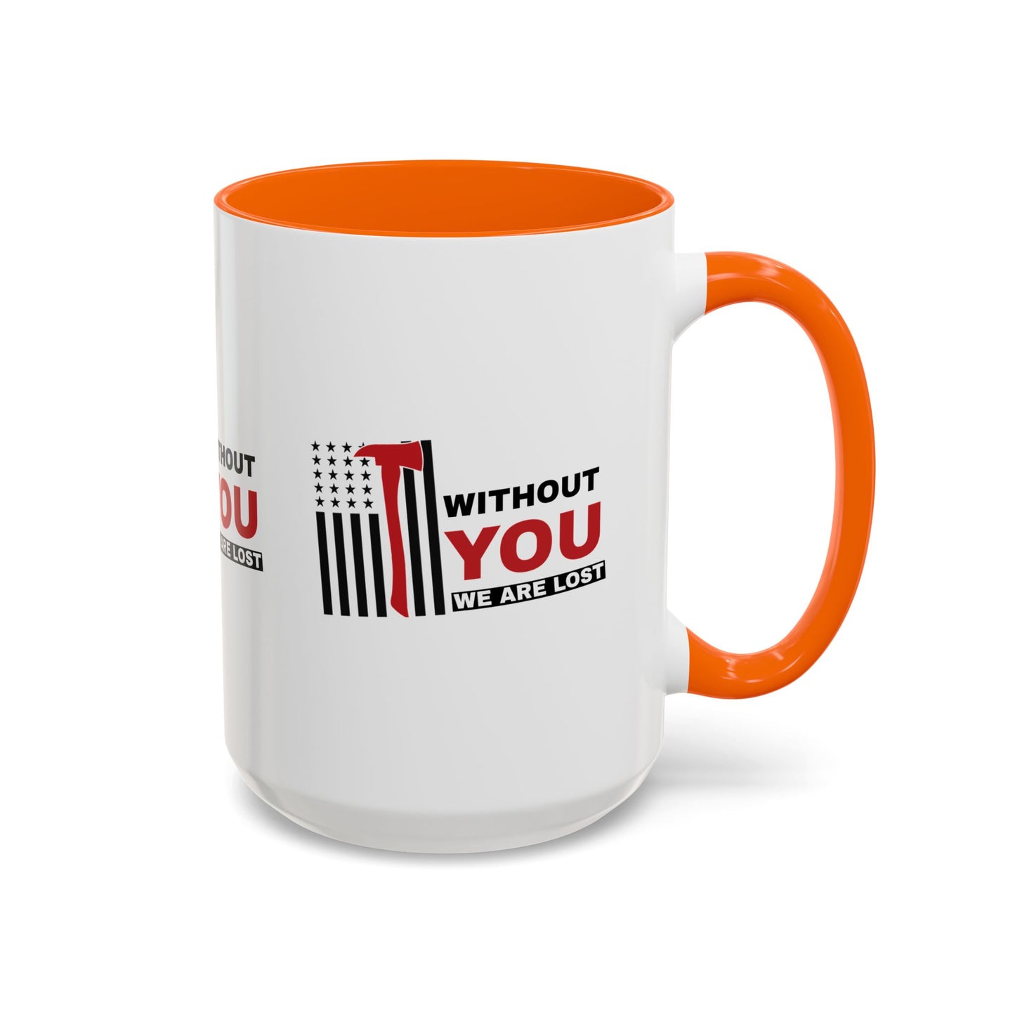 Firefighter Accent Coffee Mug – Without you, we are lost