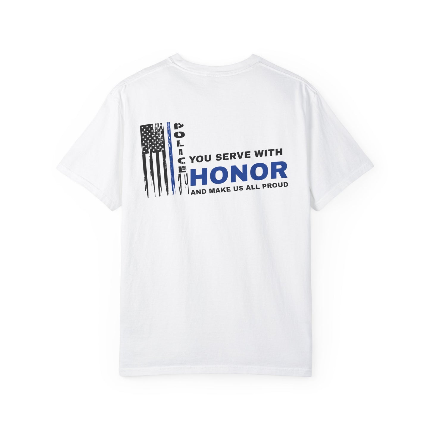 Police Unisex Garment-Dyed T-Shirt – You serve with honor and make us all proud