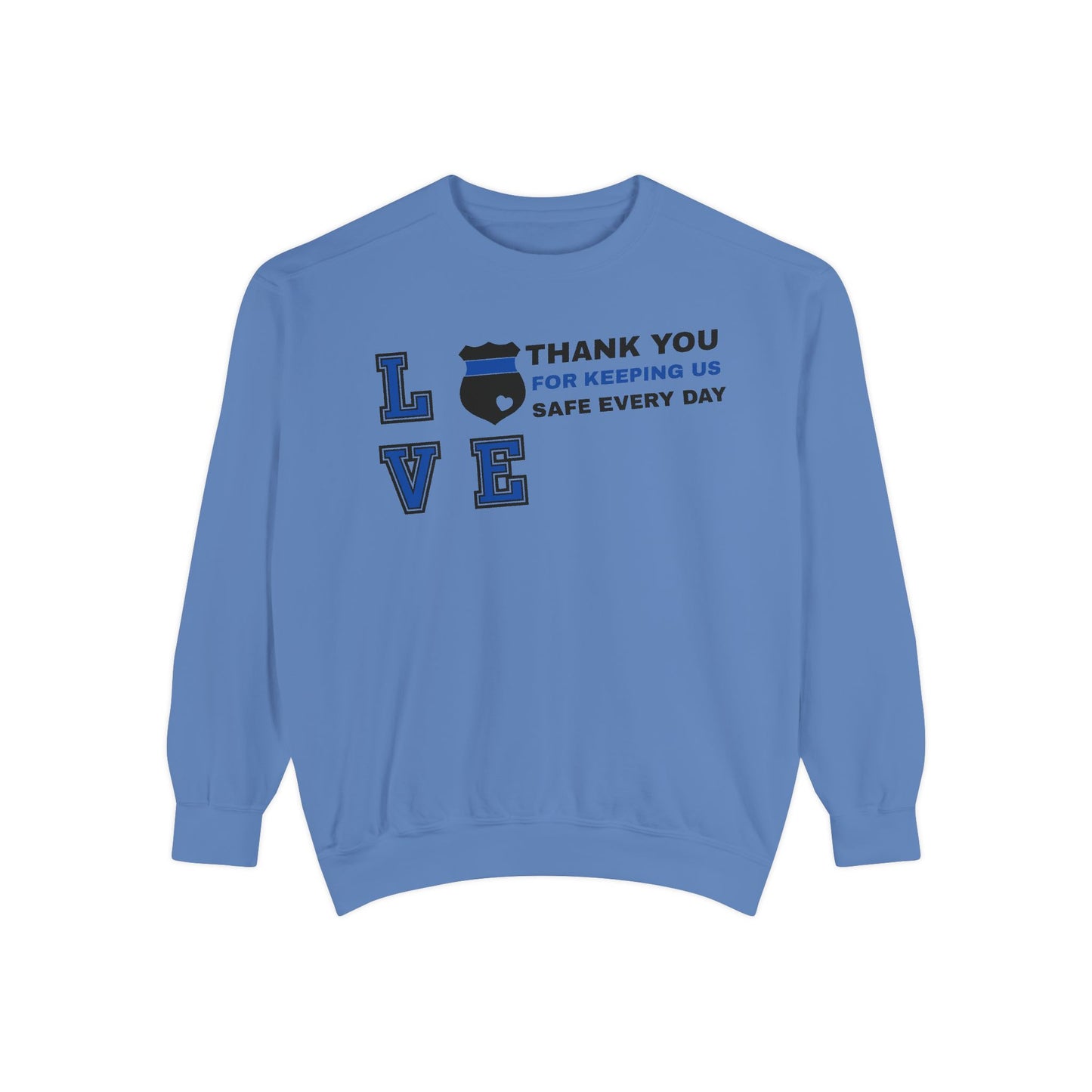 Police Unisex Garment-Dyed Sweatshirt – Thank you for keeping us safe every day