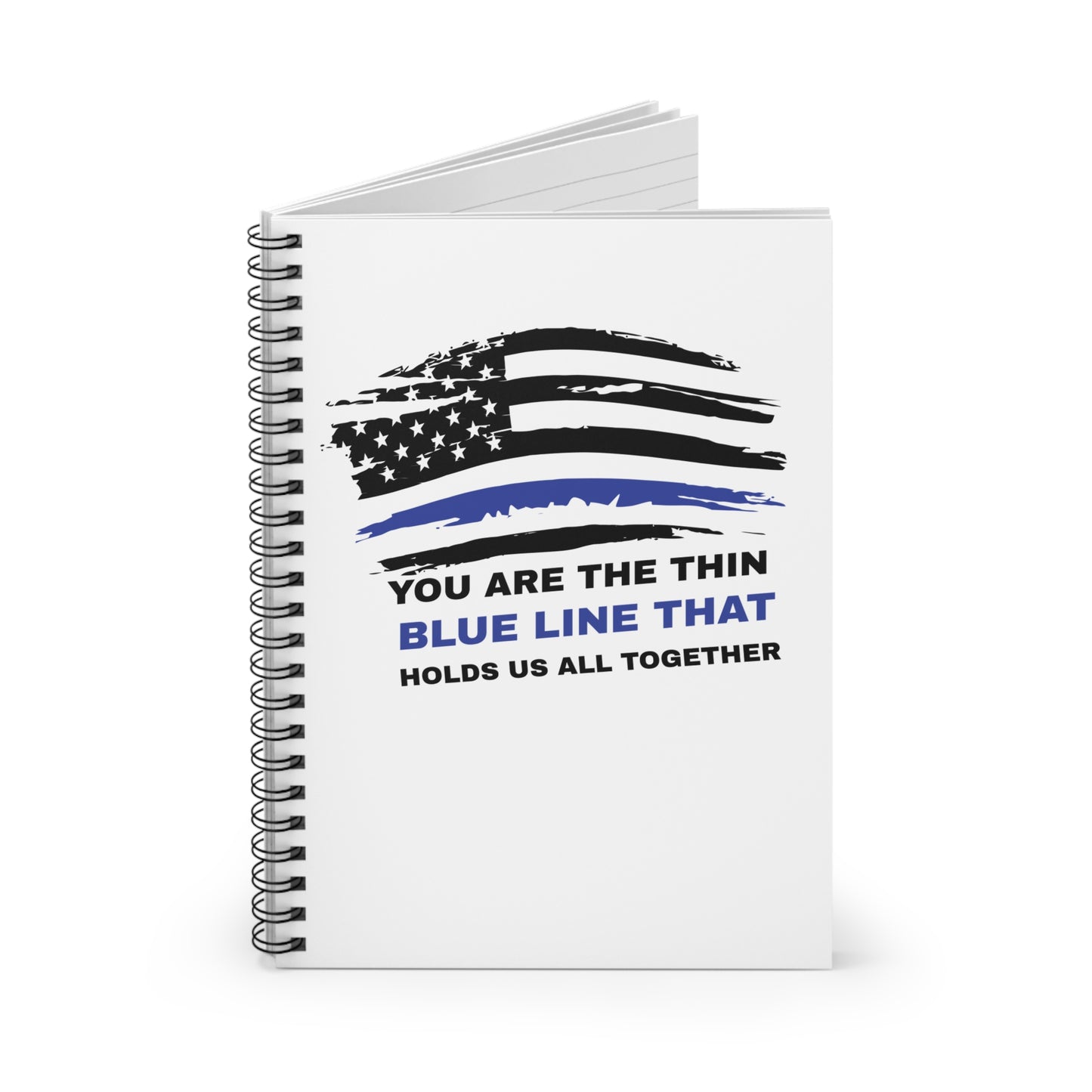 Police Spiral Notebook – You are the thin blue line that holds us all together