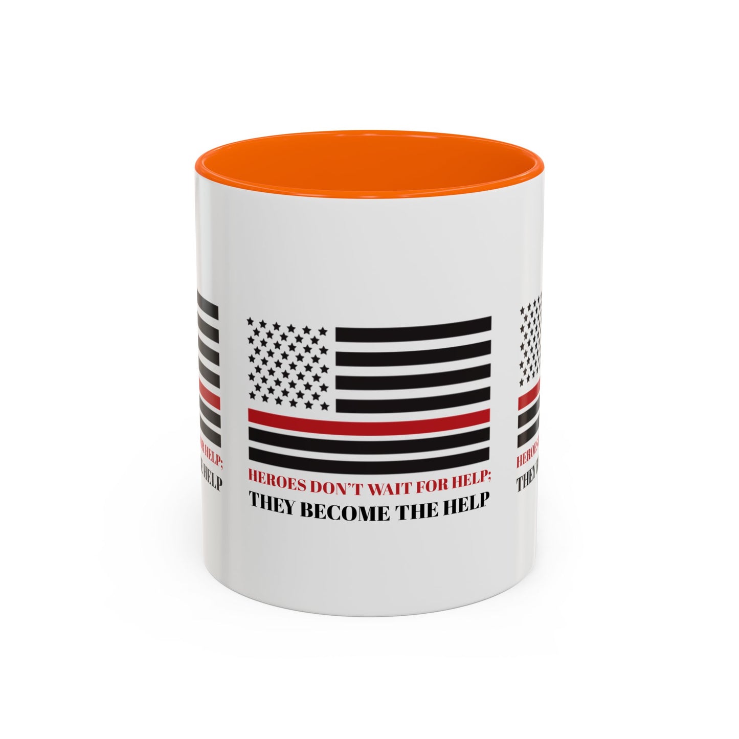 Firefighter Accent Coffee Mug – Heroes don’t wait for help; they become the help