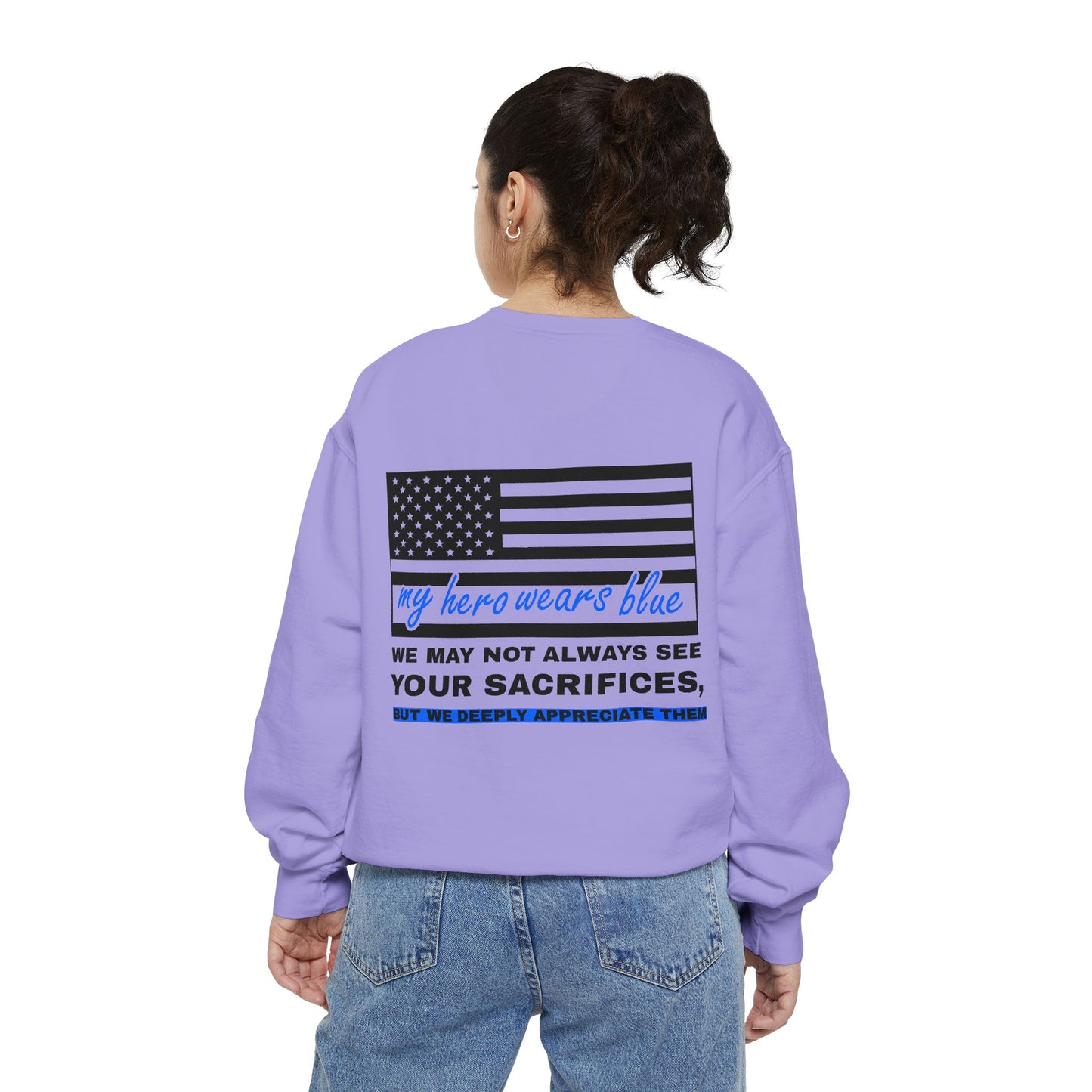 Police Unisex Garment-Dyed Sweatshirt – We may not always see your sacrifices, but we deeply appreciate them