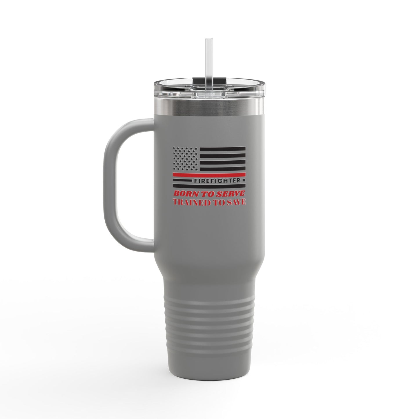 Firefighter Insulated Travel Mug, 40oz – Born to serve, trained to save