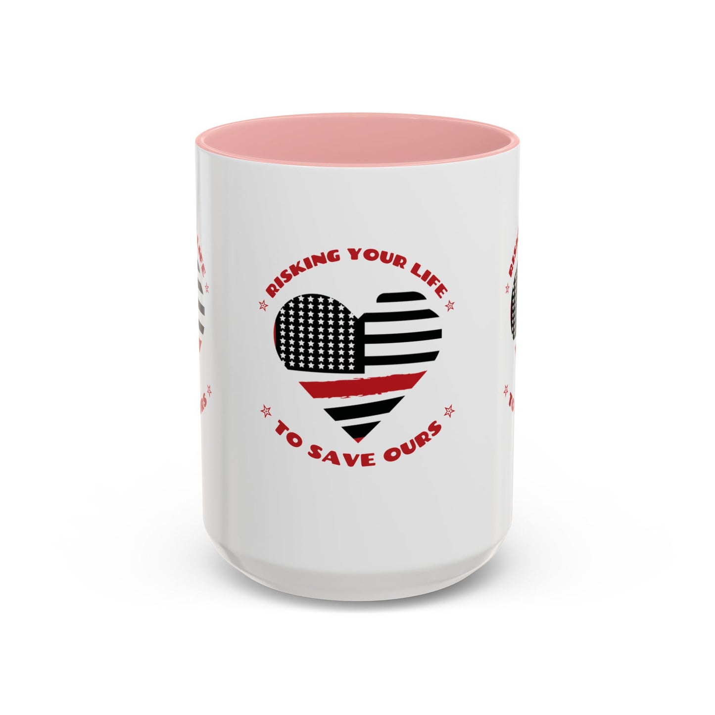 Firefighter Accent Coffee Mug – Risking your life to save ours