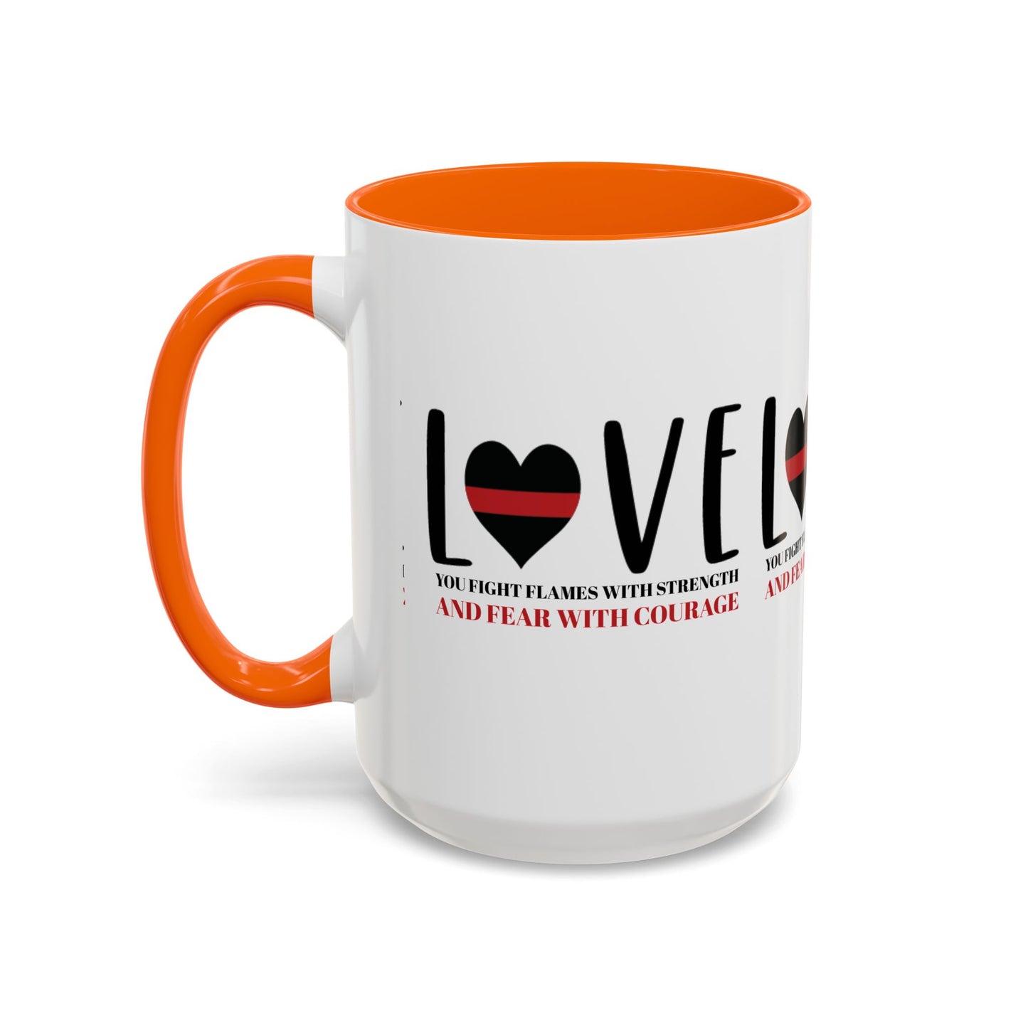 Firefighter Accent Coffee Mug – You fight flames with strength and fear with courage
