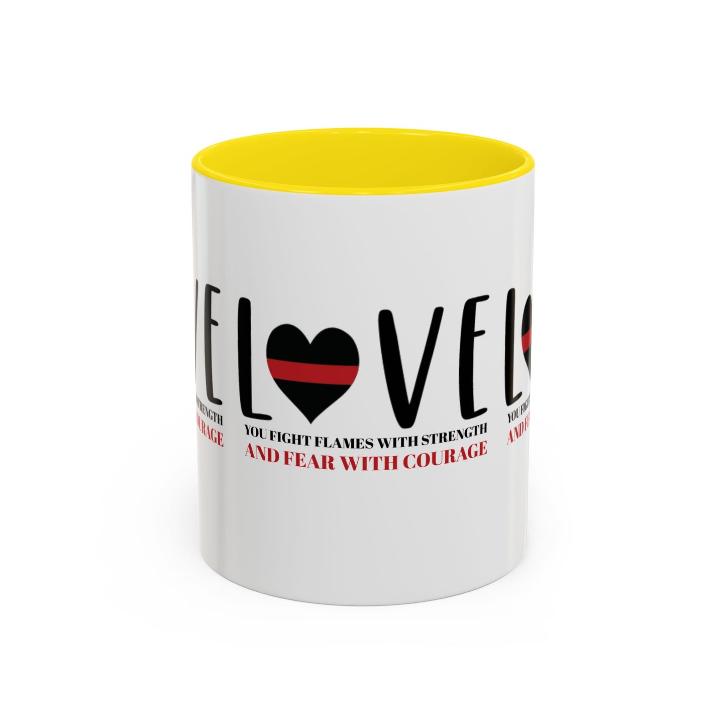 Firefighter Accent Coffee Mug – You fight flames with strength and fear with courage