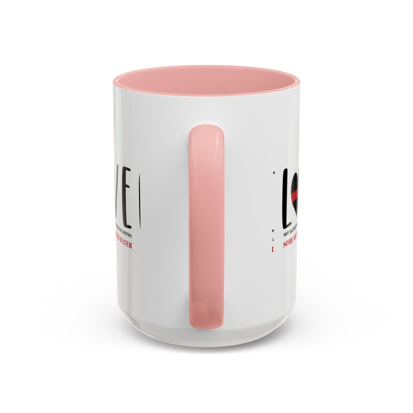 Firefighter Accent Coffee Mug – Not all battles are fought with weapons; some are fought with water