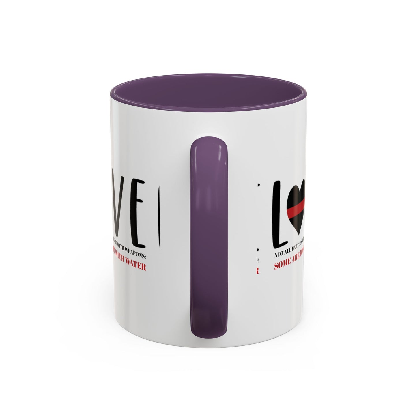 Firefighter Accent Coffee Mug – Not all battles are fought with weapons; some are fought with water