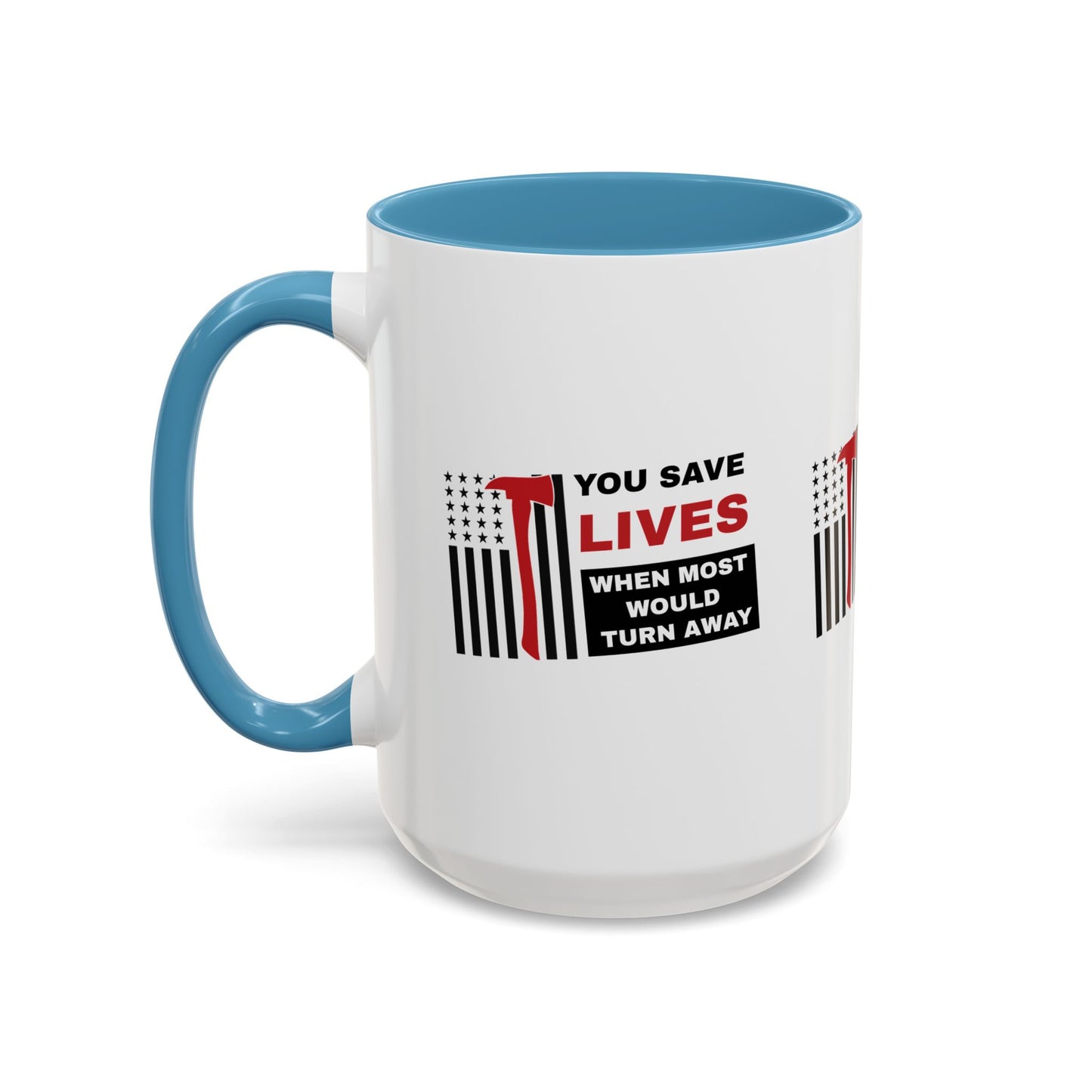 Firefighter Accent Coffee Mug – You save lives when most would turn away