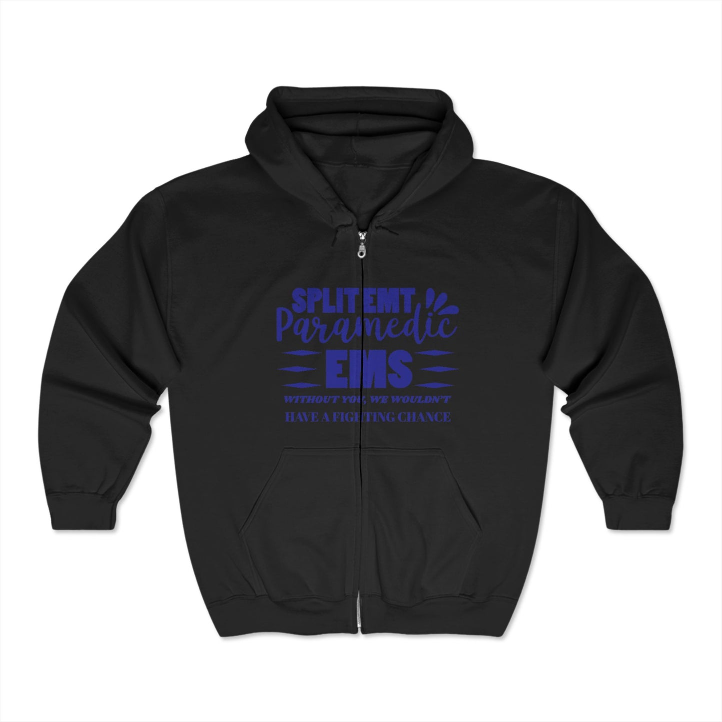 EMS Unisex Full Zip Hooded Sweatshirt – Without you, we wouldn’t have a fighting chance
