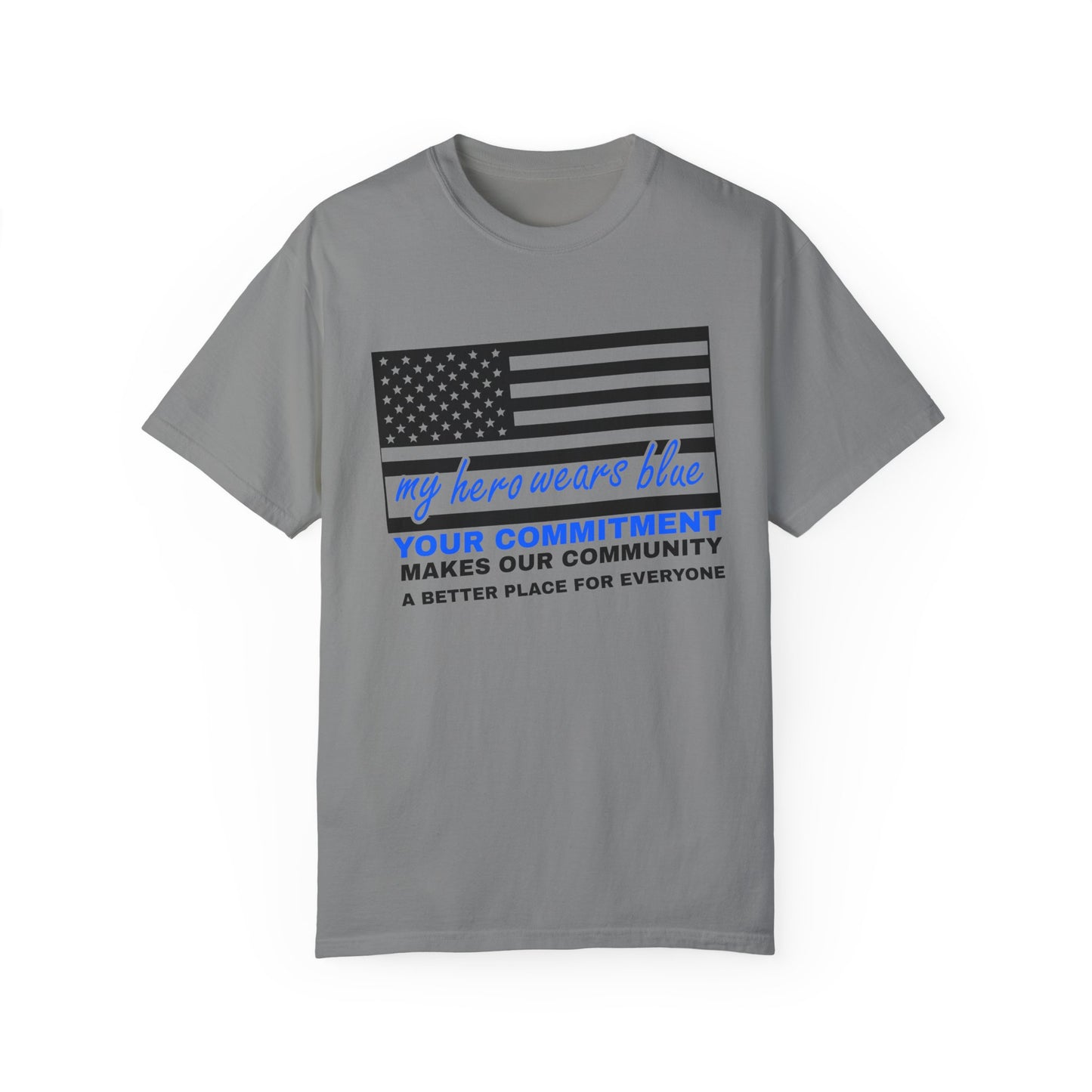 Police Unisex Garment-Dyed T-Shirt – Your commitment makes our community a better place for everyone
