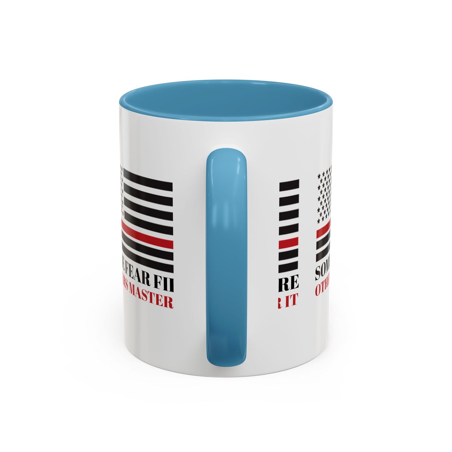 Firefighter Accent Coffee Mug – Some fear fire, others master it