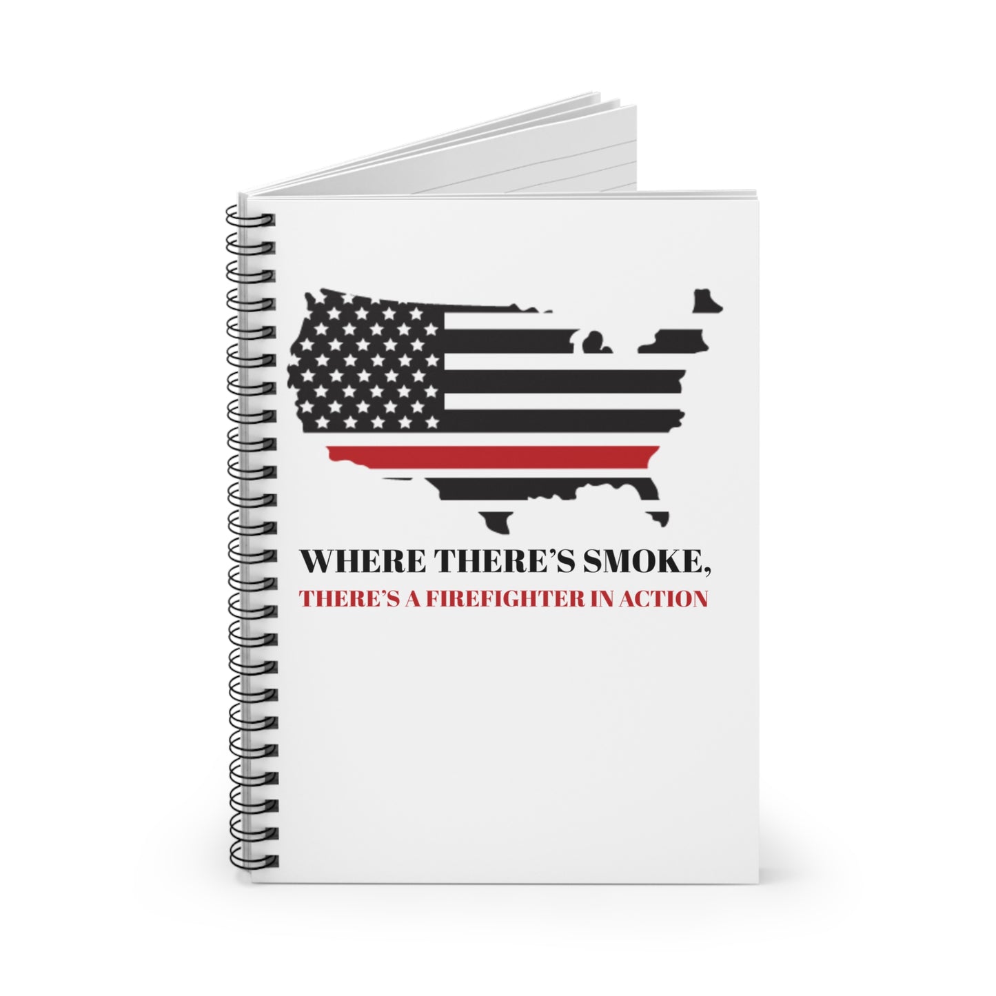 Firefighter Spiral Notebook – Where there’s smoke, there’s a firefighter in action
