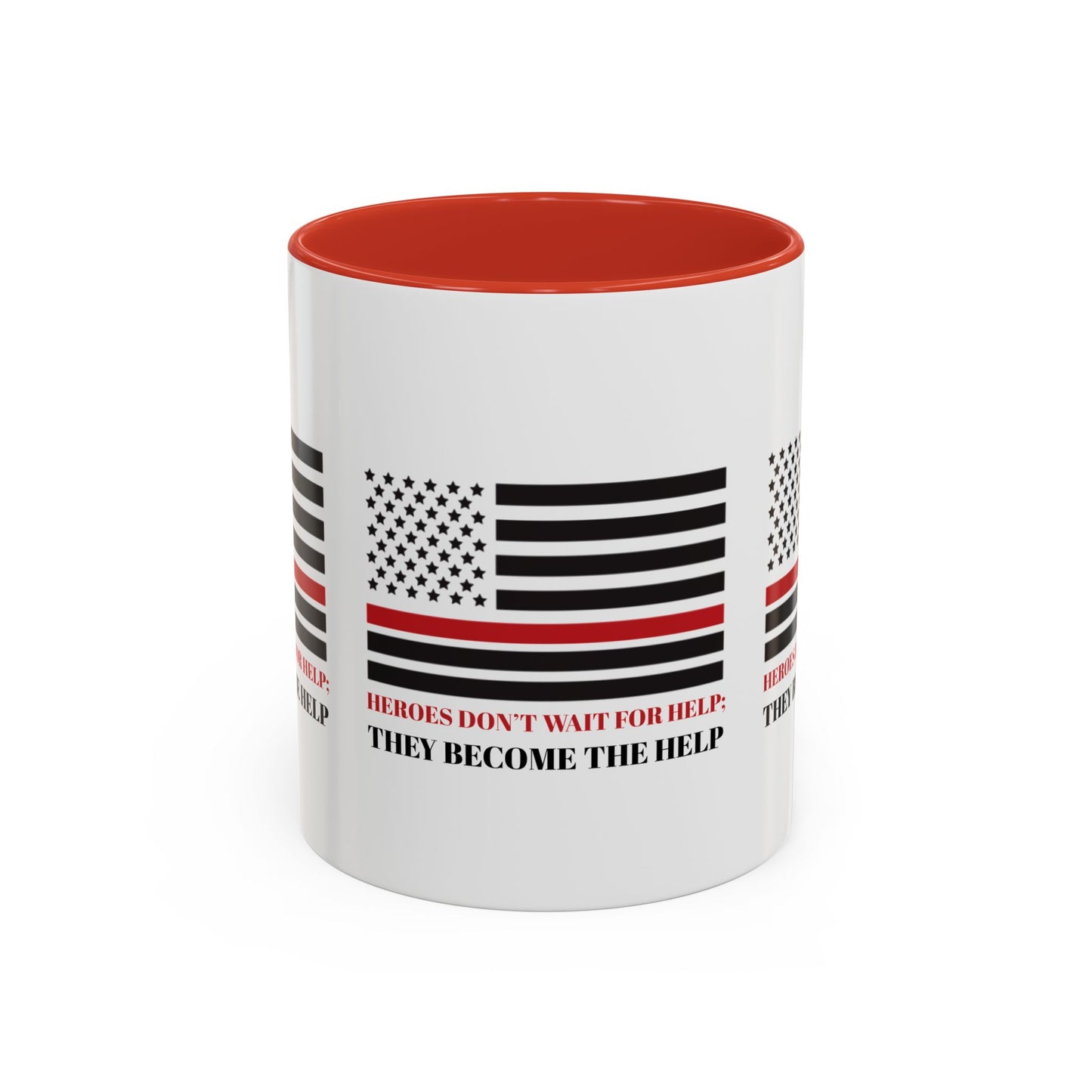 Firefighter Accent Coffee Mug – Heroes don’t wait for help; they become the help